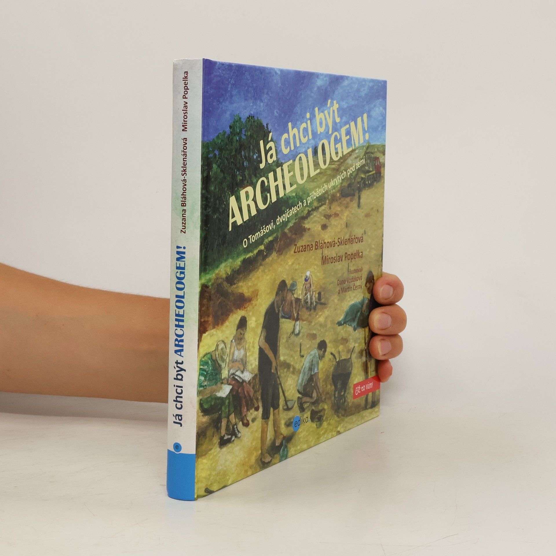 Zuzana Bláhová Sklenářová Já chci být archeologem!