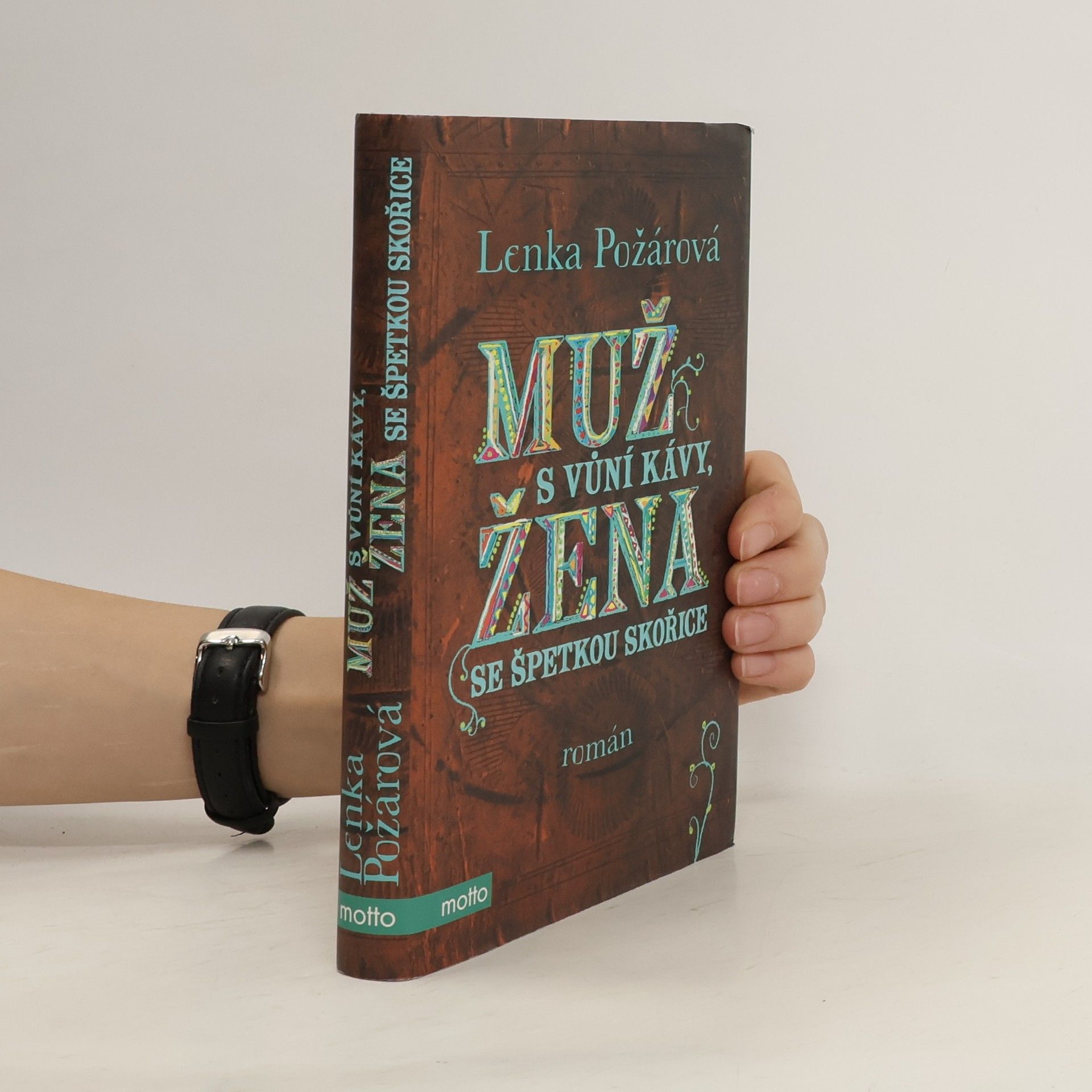 Lenka Požárová Muž s vůní kávy, žena se špetkou skořice
