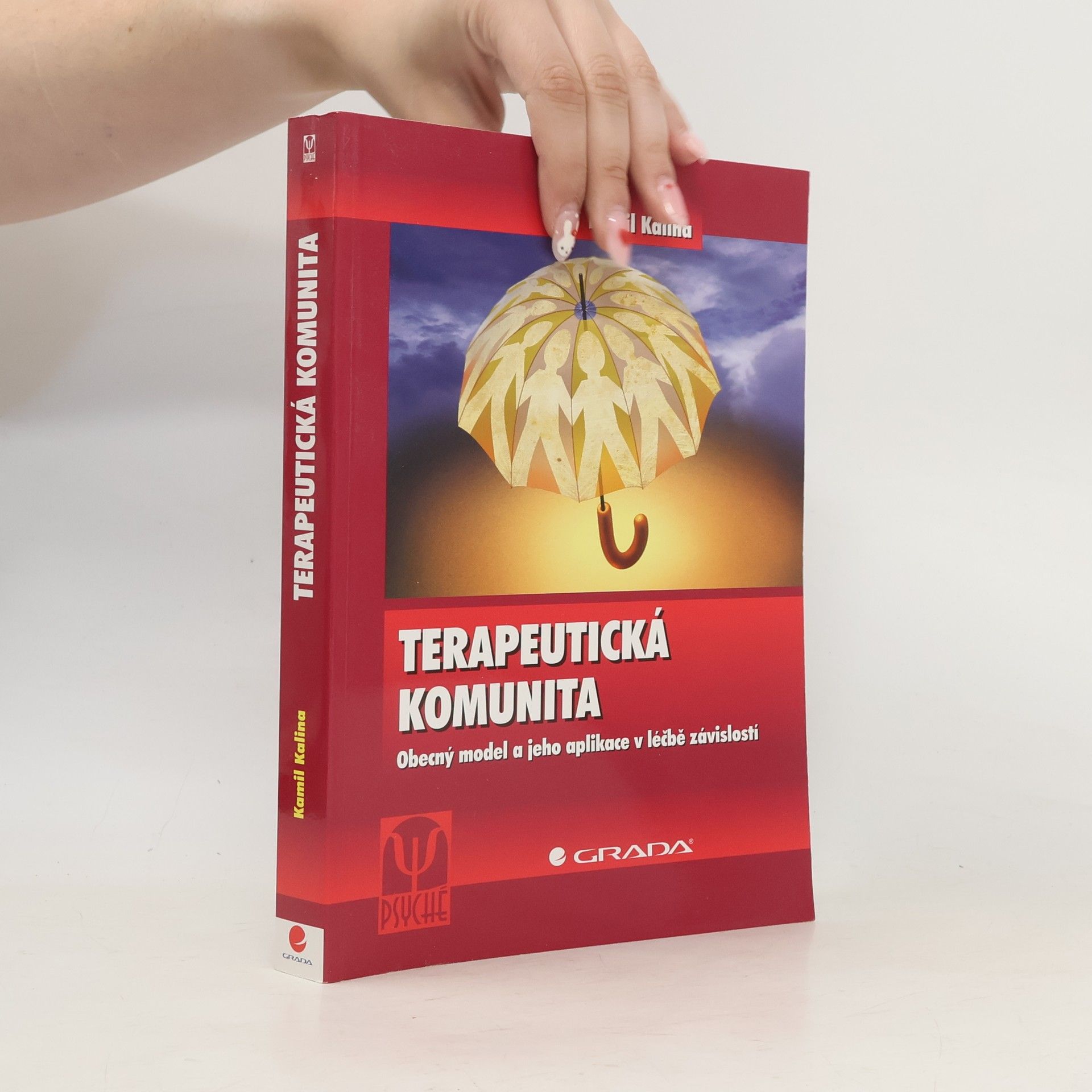 Kamil Kalina Terapeutická komunita. Obecný model a jeho aplikace v léčbě závislostí