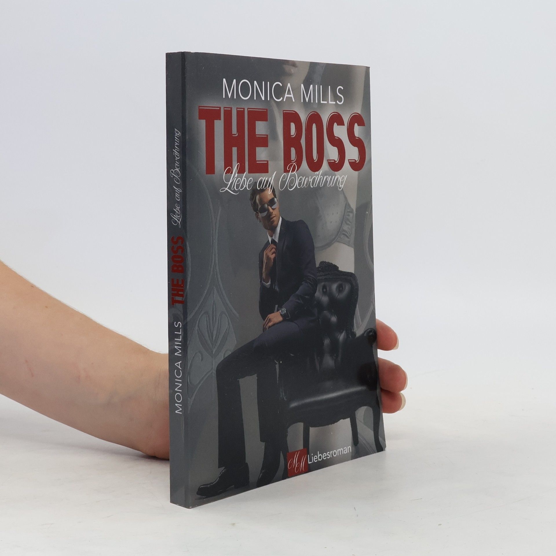 Monica Mills The Boss - Liebe auf Bewährung