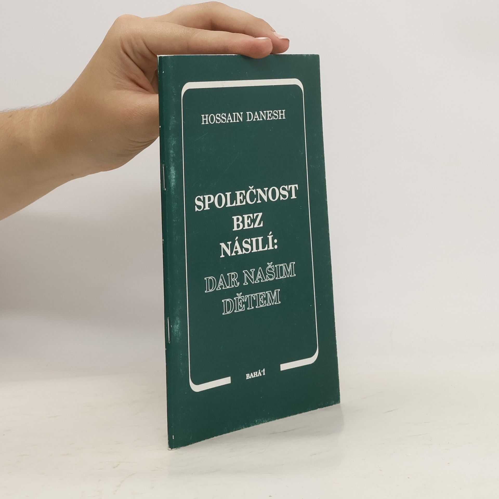 Hossain B. Danesh Společnost bez násilí: dar našim dětem