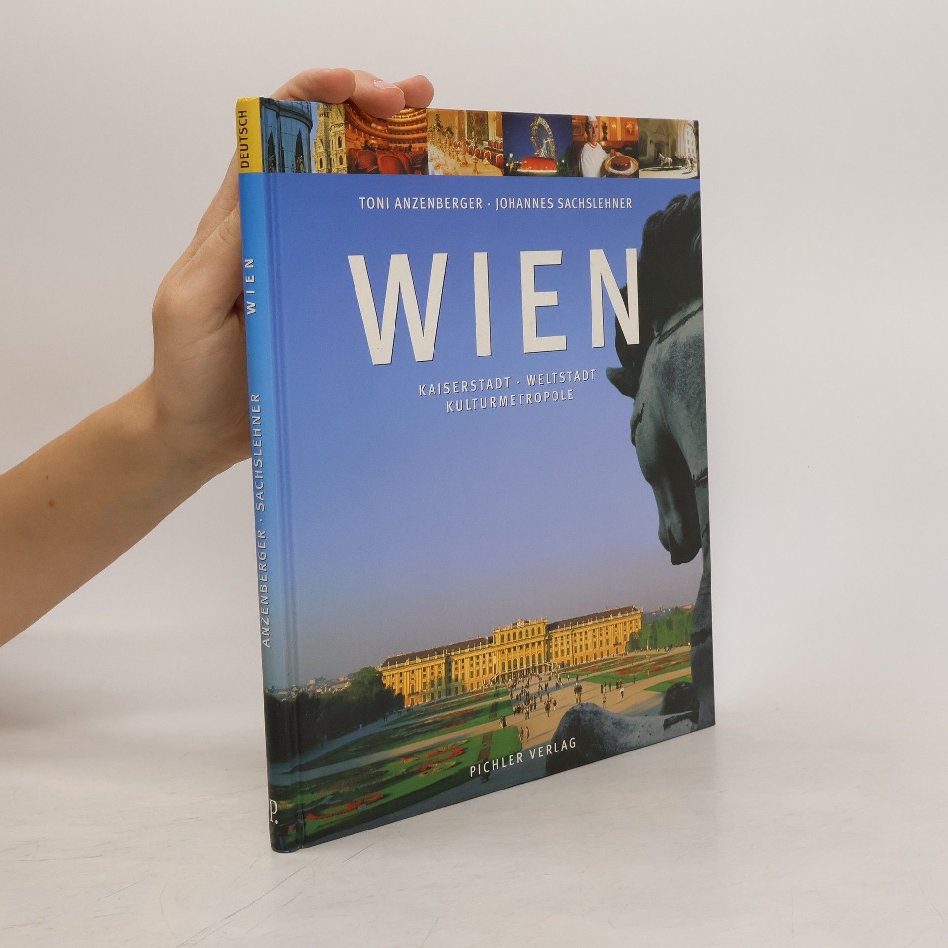 Johannes Sachslehner Wien : Kaiserstadt : Weltstadt : Kulturmetropole