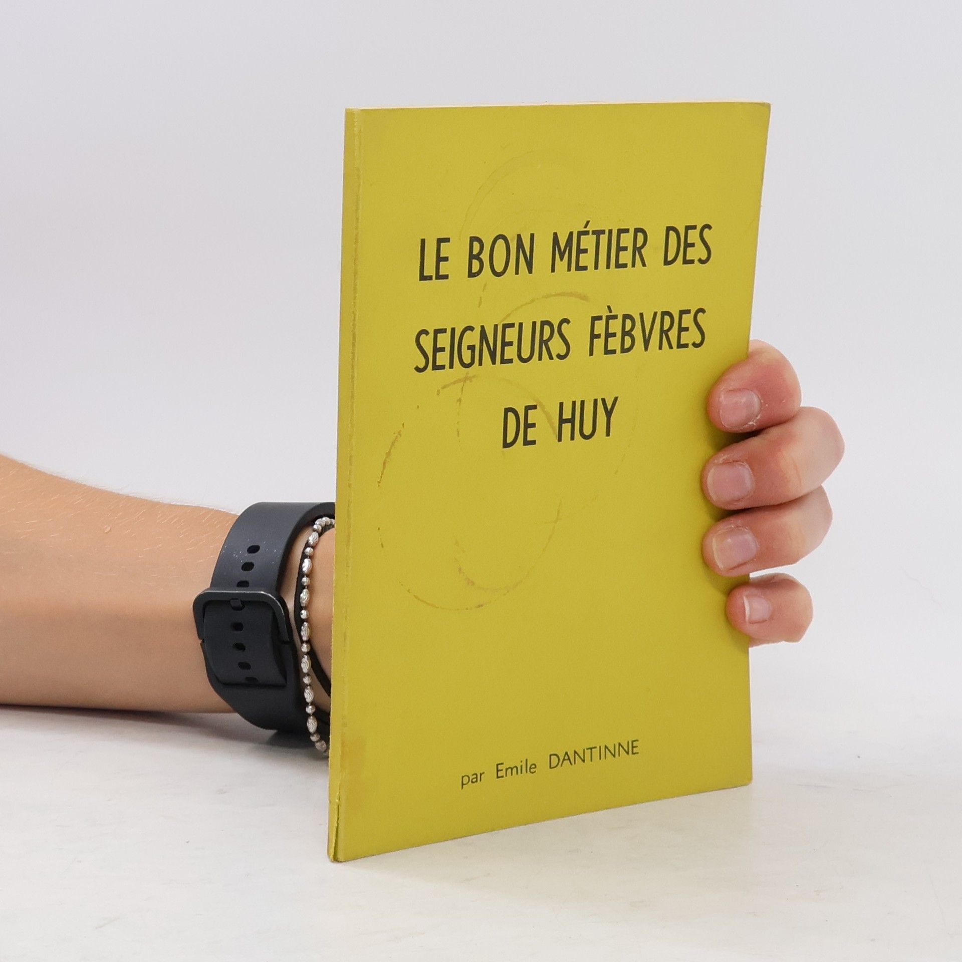 Emile Dantinne Le bon métier des seigneurs fébvres de Huy