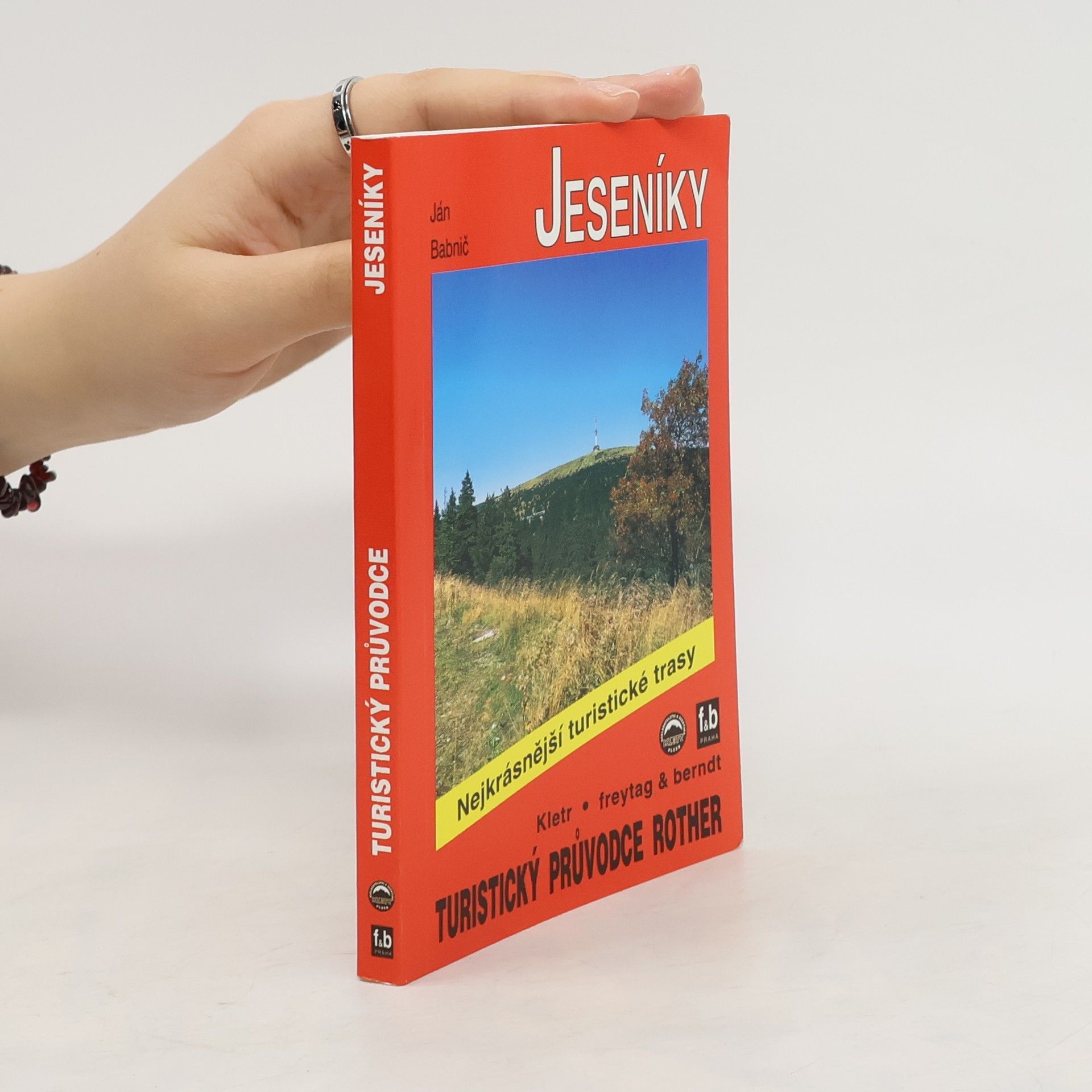 Ján Babnič Jeseníky : 52 nejkrásnějších turistických tras po hřebenech a údolími Jeseníků