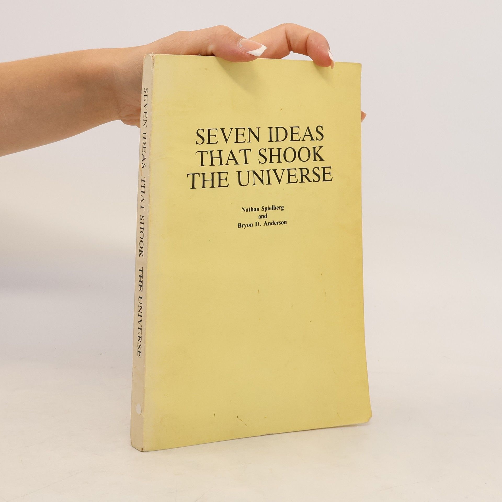 Nathan Spielberg Seven Ideas That Shook the Universe