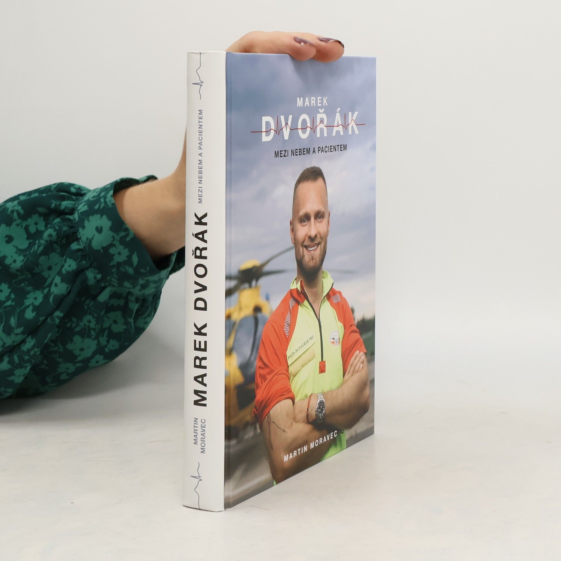 Martin Moravec Marek Dvořák. Mezi nebem a pacientem