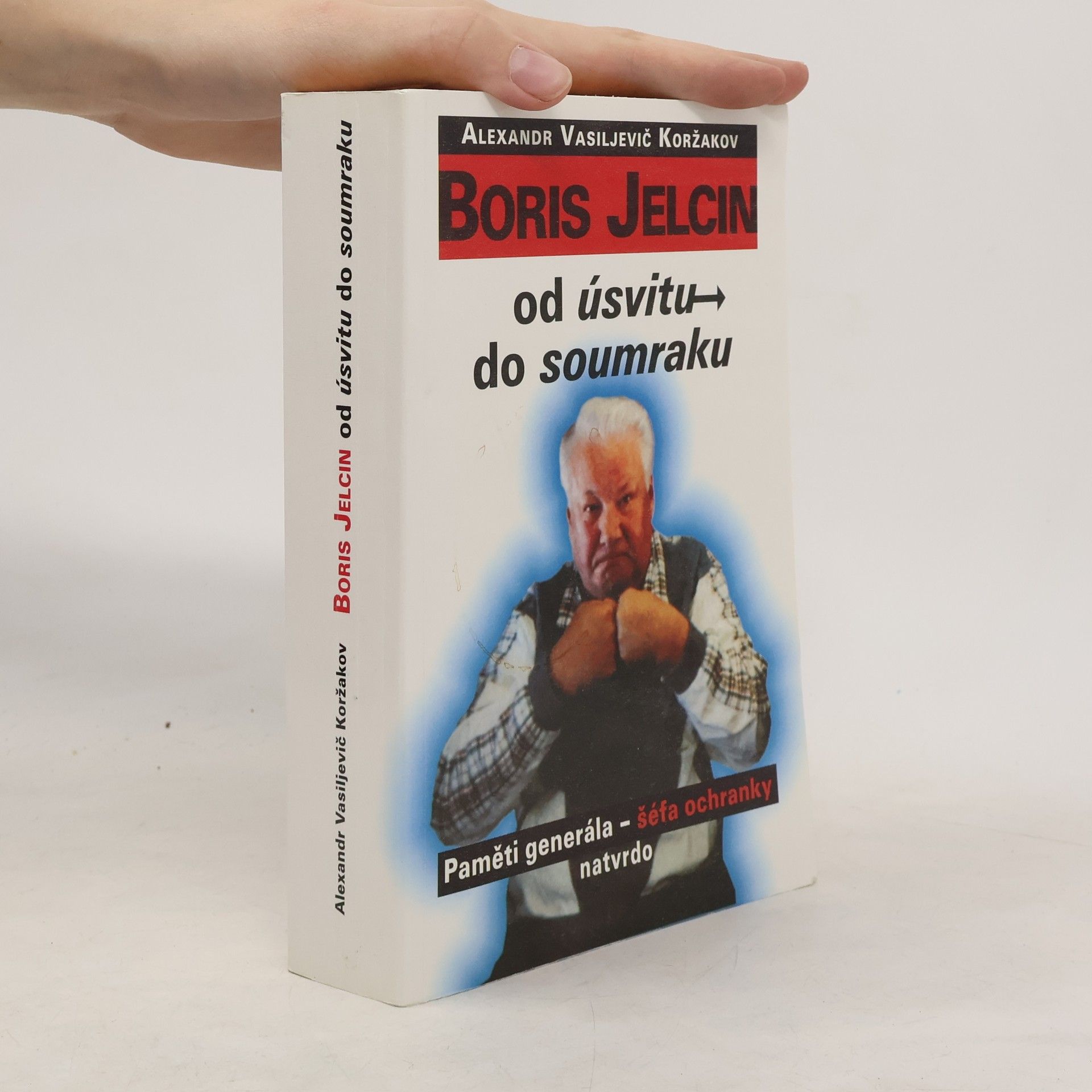 Aleksandr Vasil jevič Koržakov Boris Jelcin: Od úsvitu do soumraku