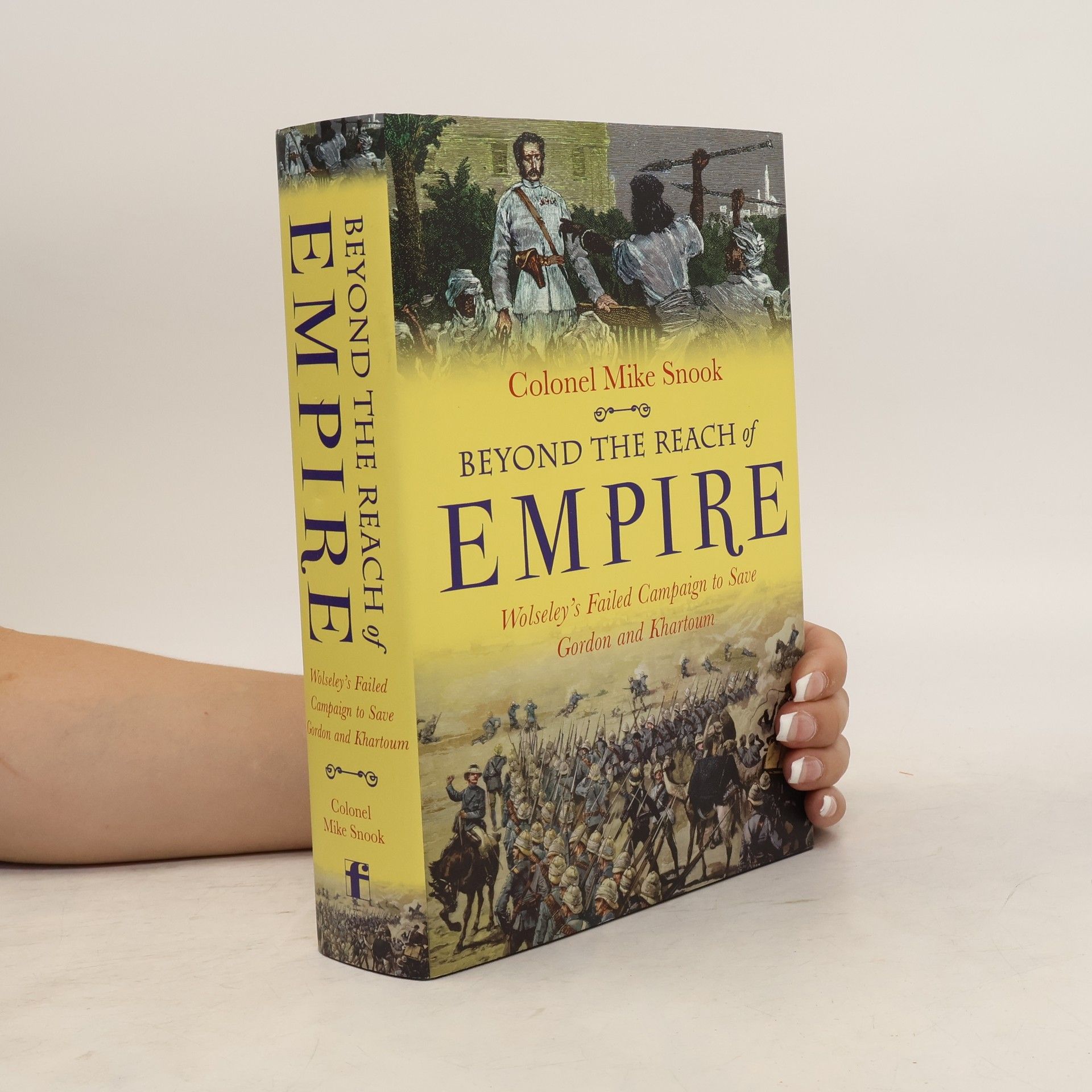 Lieut. Col. Mike Snook Beyond the Reach of Empire
