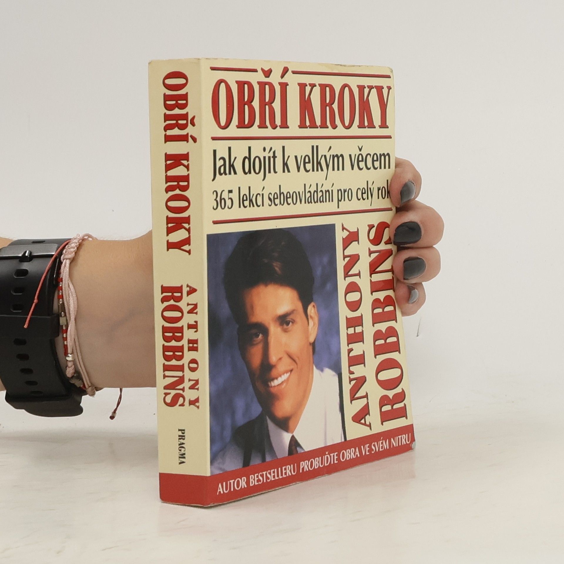Anthony Robbins Obří kroky: Jak dojít k velkým věcem : 365 lekcí sebeovládání po celý rok
