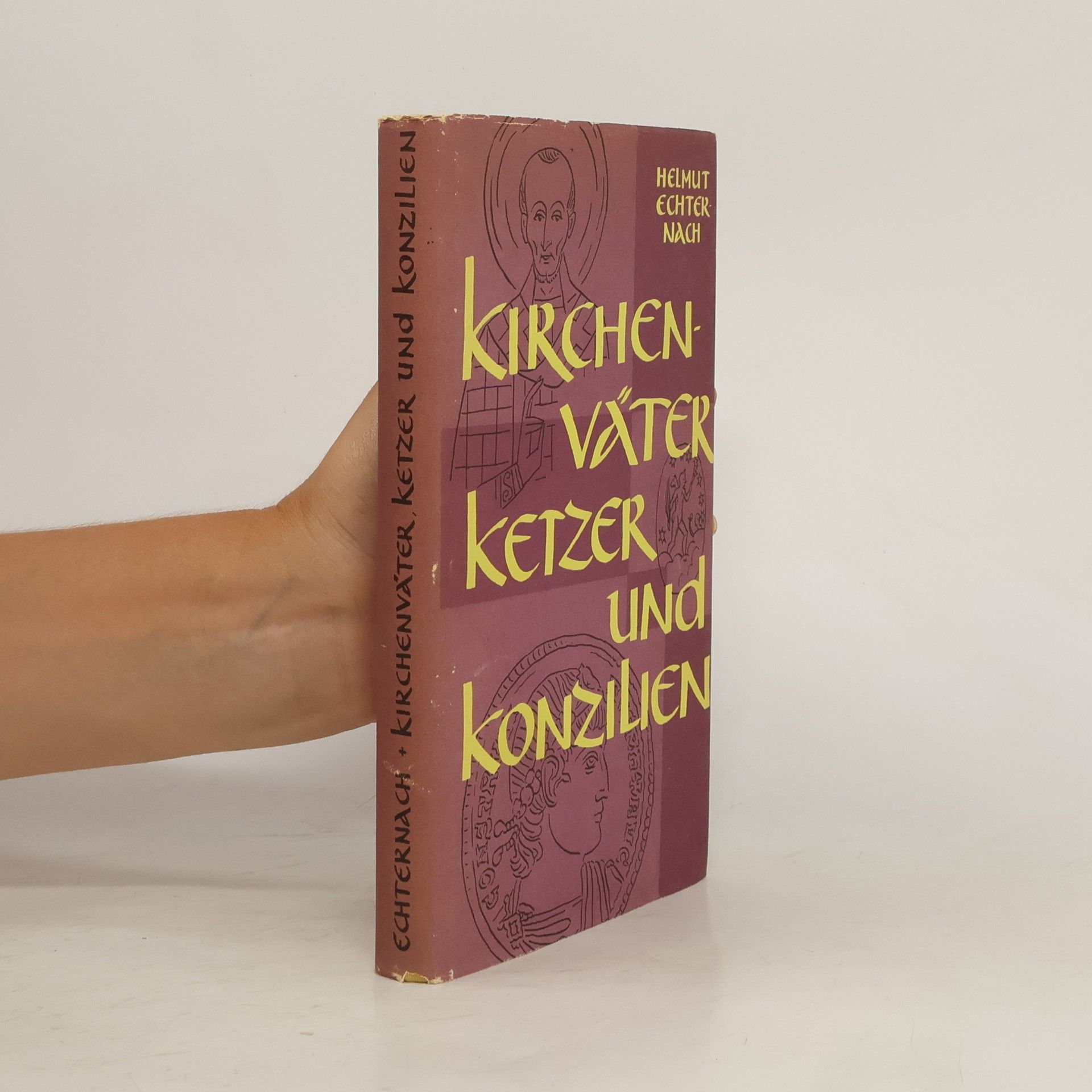 Helmut Echternach Kirchenväter, Ketzer, und Konzilien.