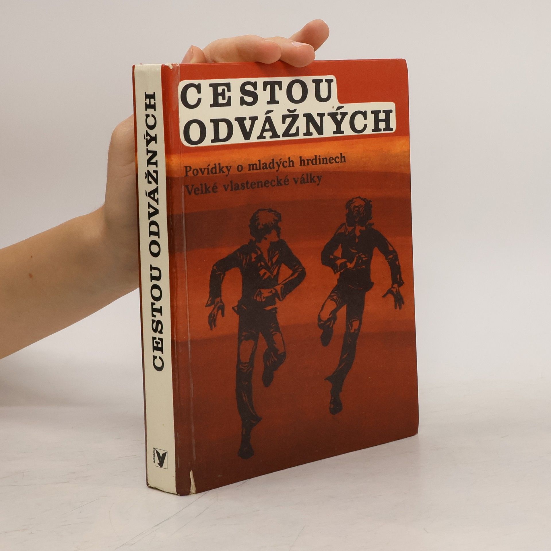 Eva Dolejšová Cestou odvážných : povídky o mladých hrdinech Velké vlastenecké války
