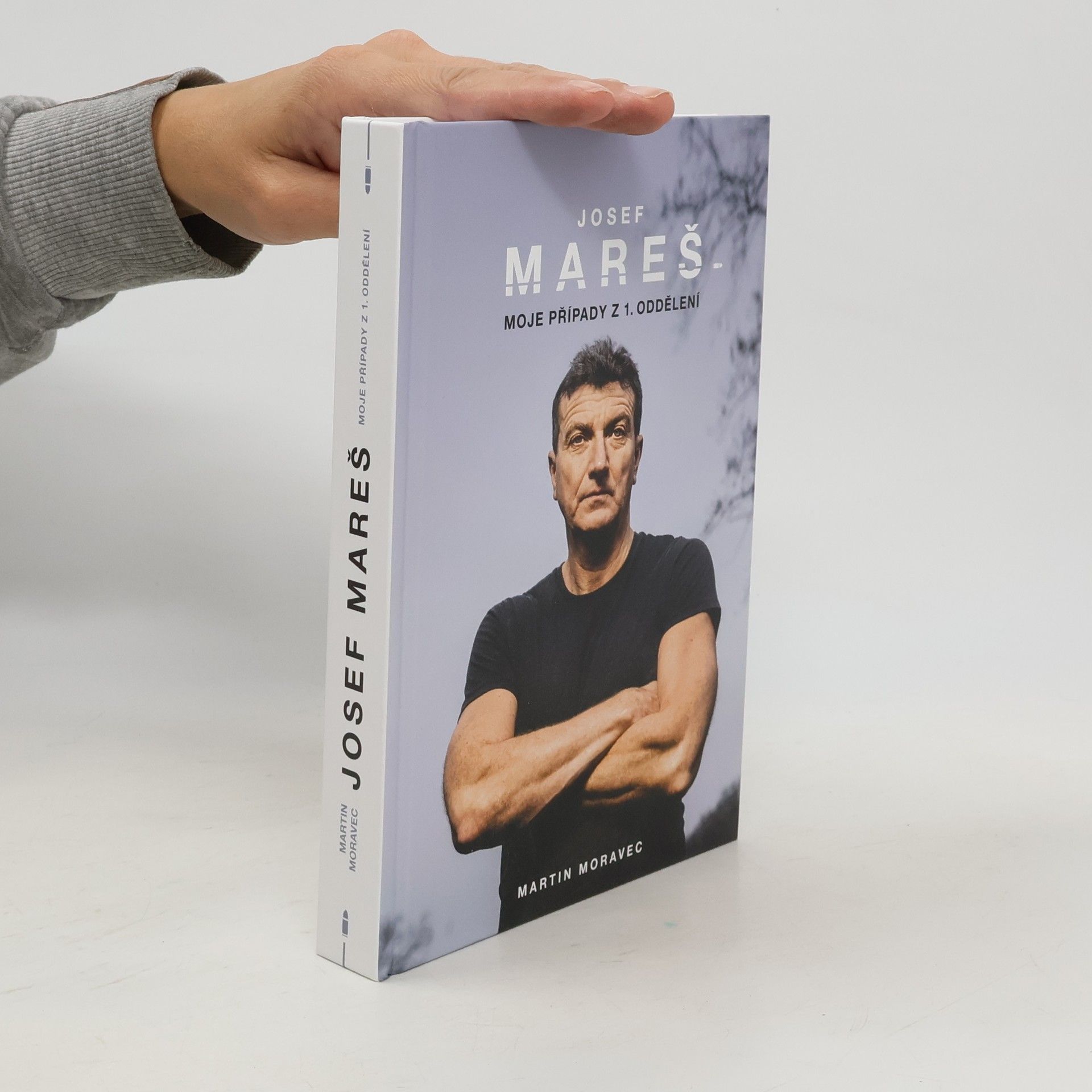 Martin Moravec Josef Mareš: Moje případy z 1. oddělení