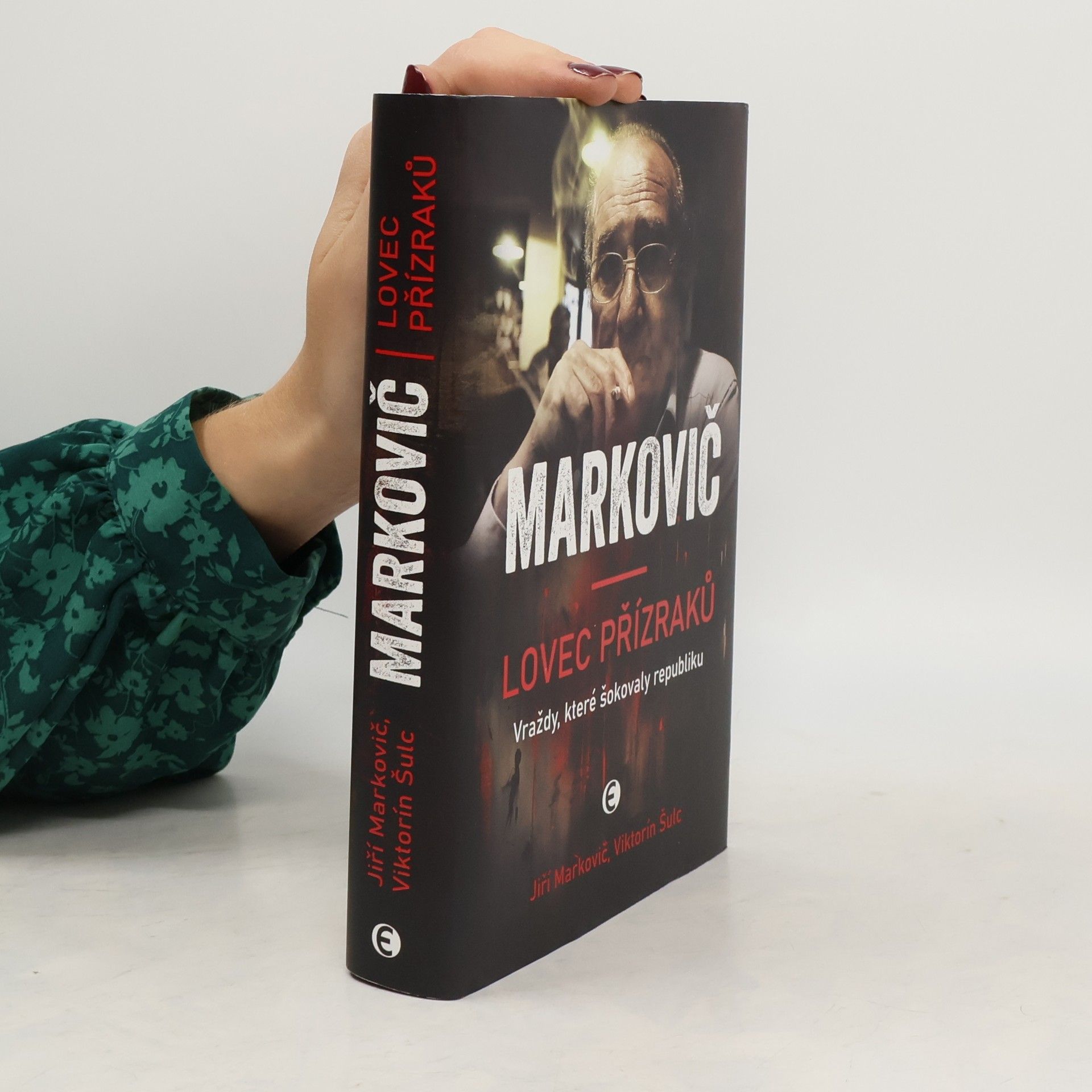 Viktorín Šulc Markovič : lovec přízraků : vraždy, které šokovaly republiku