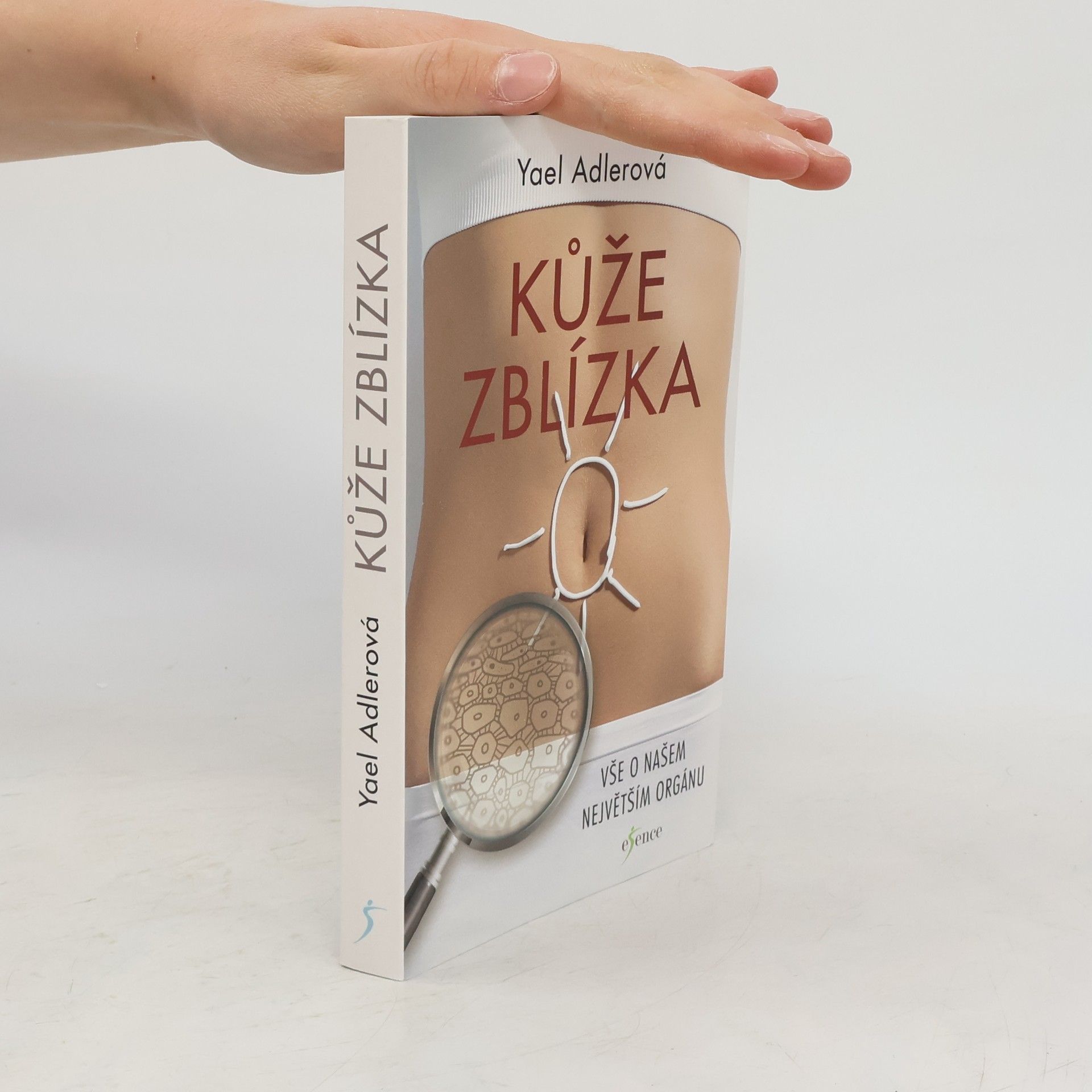 Yael Adler Kůže zblízka : vše o našem největším orgánu