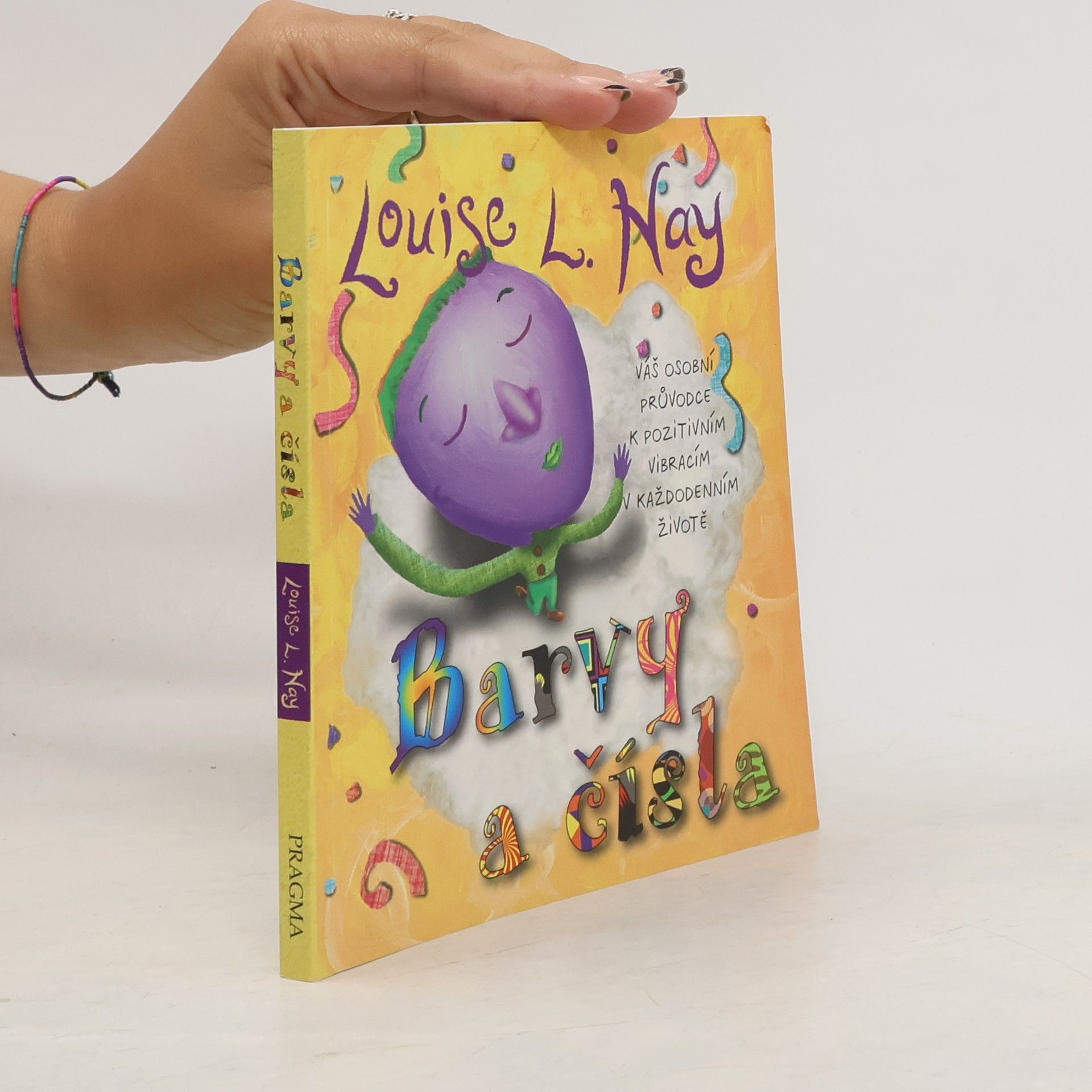 Louise Lynn Hay Barvy a čísla. Váš osobní průvodce k pozitivním vibracím v každodenním životě