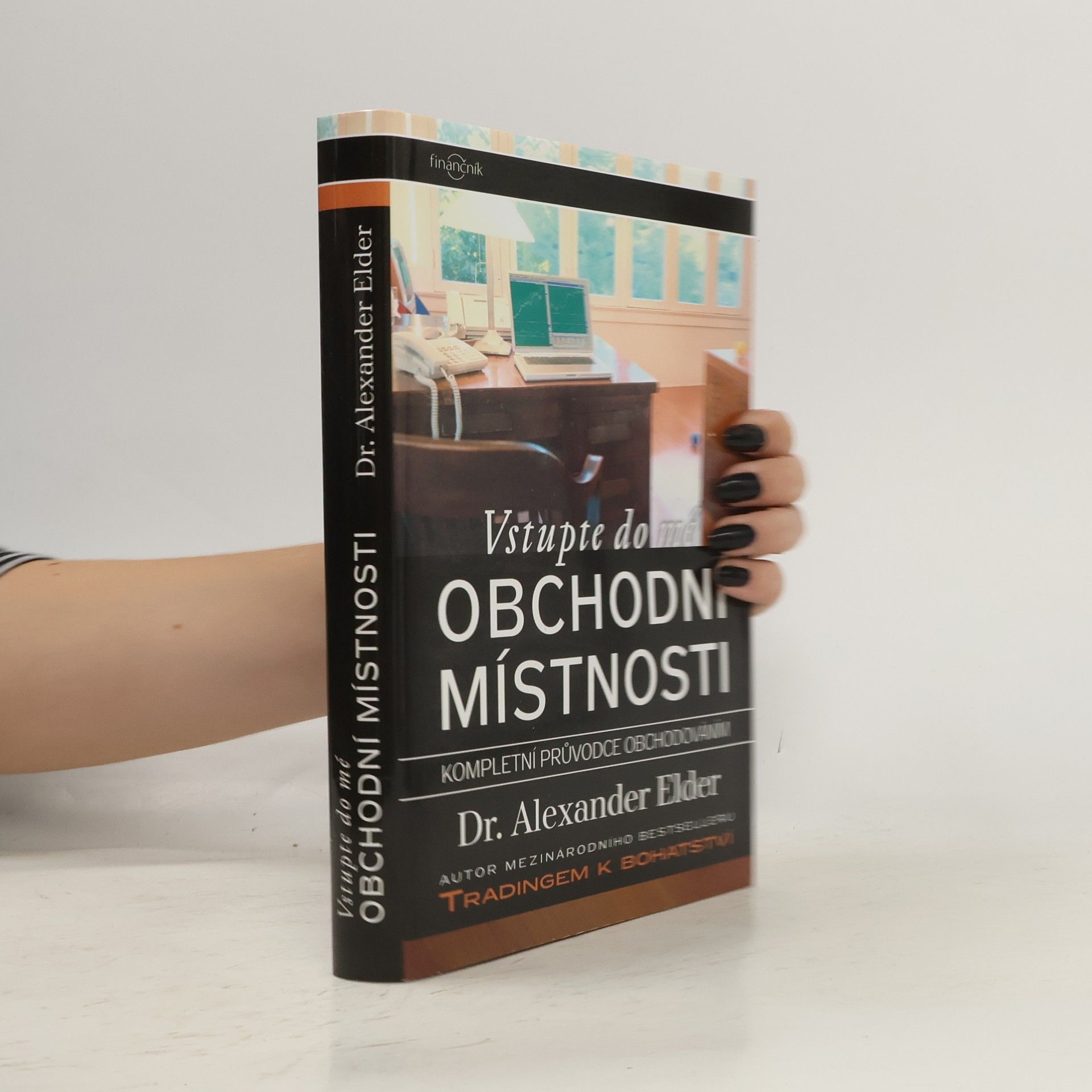 Alexander Elder Vstupte do mé obchodní místnosti: Kompletní průvodce obchodováním