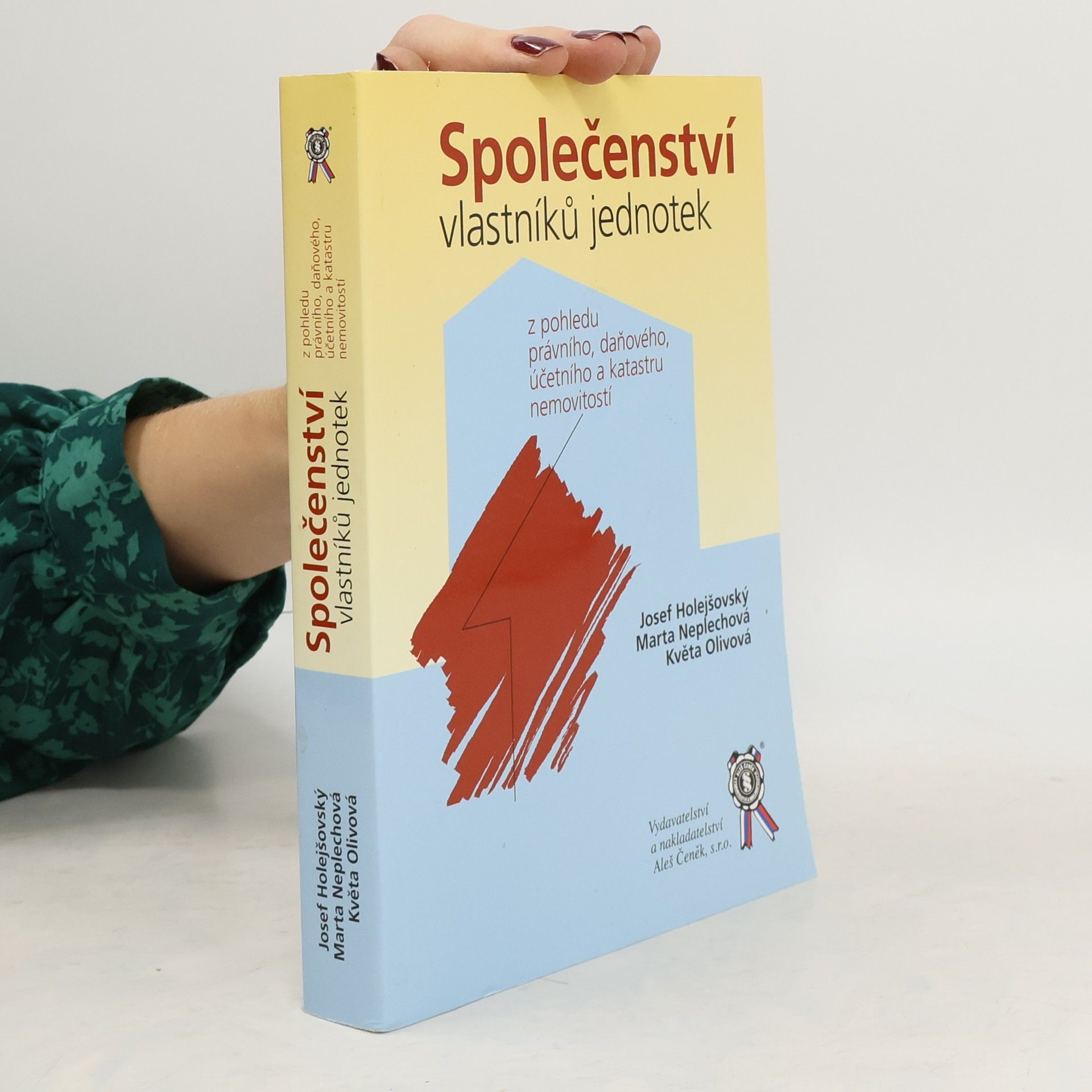 Josef Holejšovský Společenství vlastníků jednotek : z pohledu právního, daňového, účetního a katastru nemovitostí