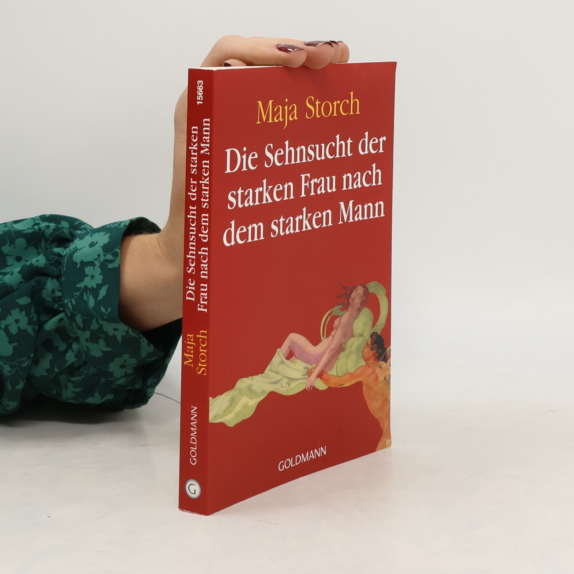 Maja Storch Die Sehnsucht der starken Frau nach dem starken Mann