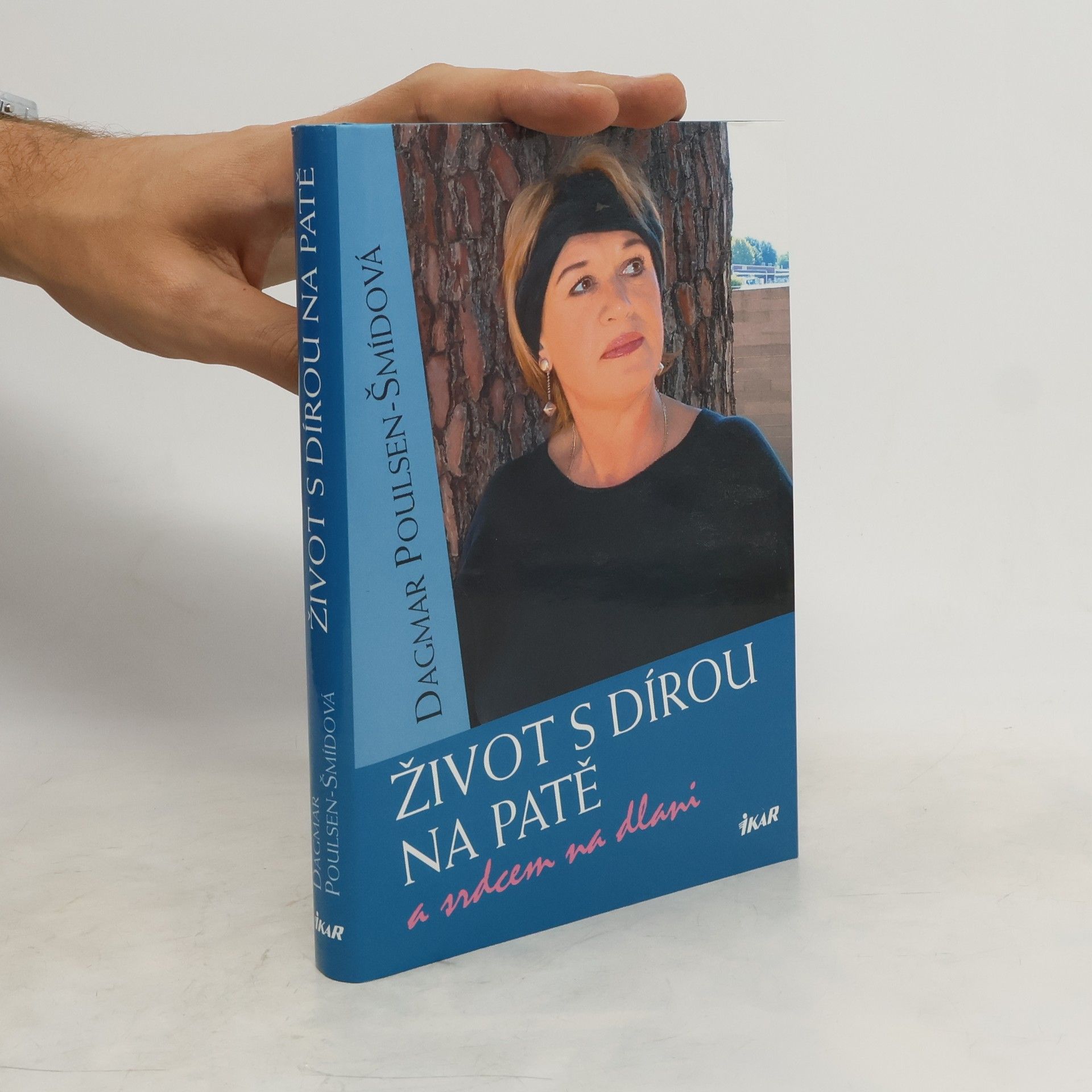 Dagmar PoulsenŠmídová Život s dírou na patě a srdcem na dlani