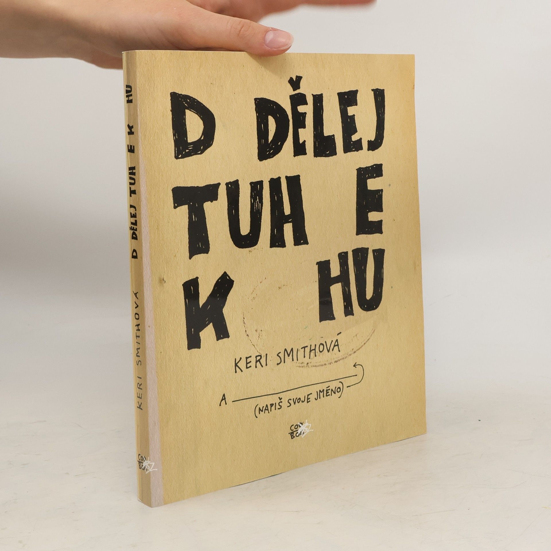 Keri Smith Dodělej tuhle knihu