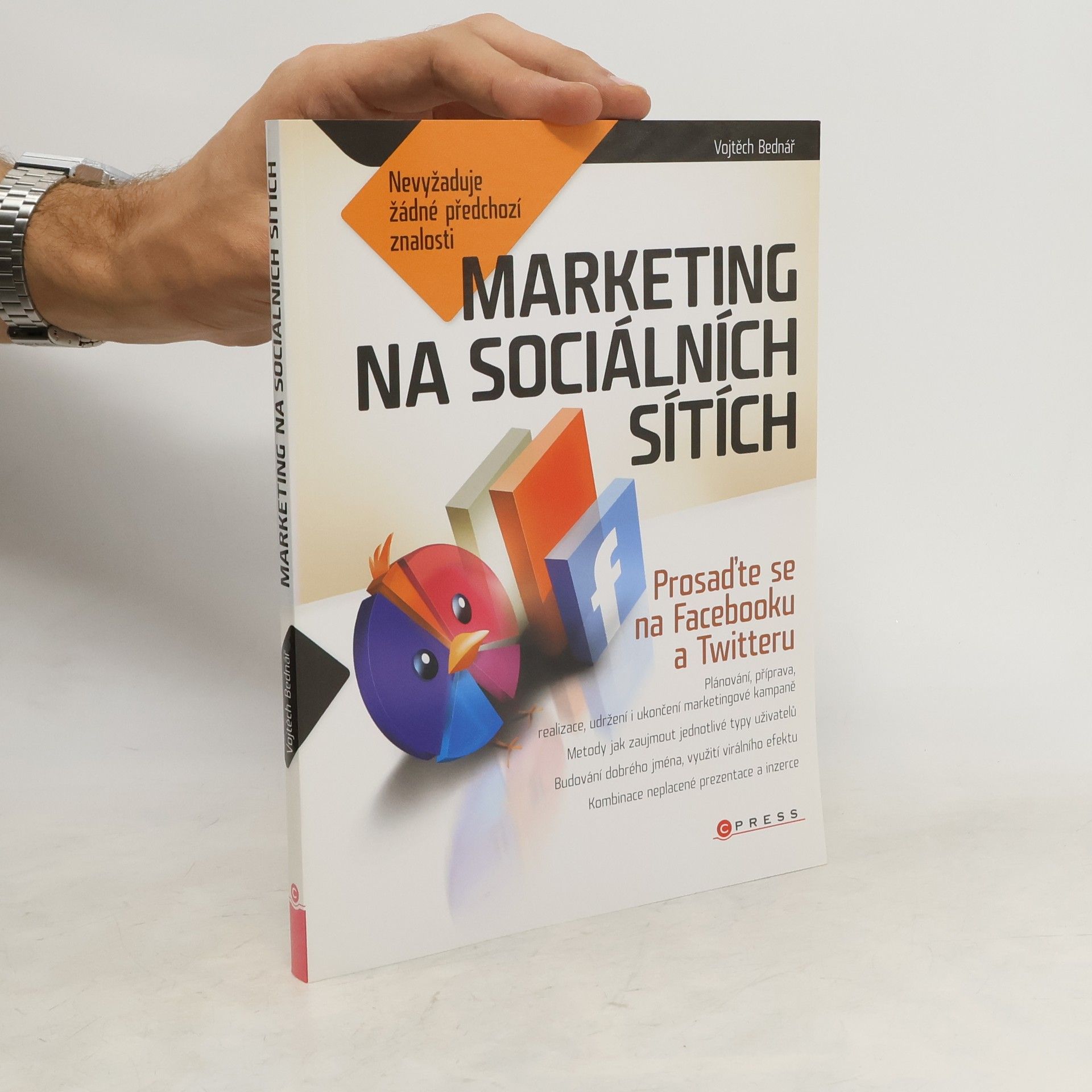 Vojtěch Bednář Marketing na sociálních sítích: Prosaďte se na Facebooku a Twitteru