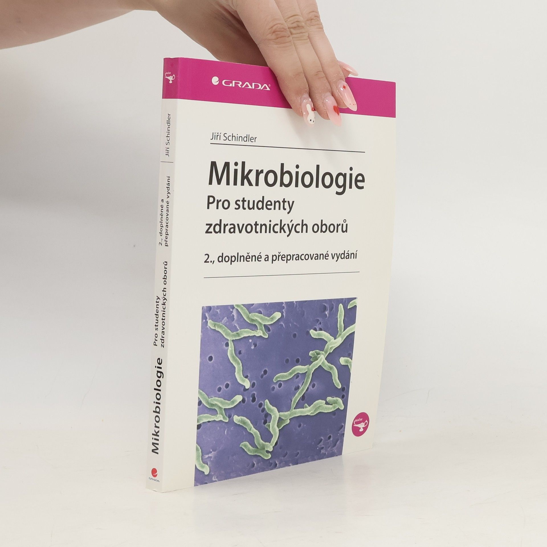 Jiří Schindler Mikrobiologie : pro studenty zdravotnických oborů