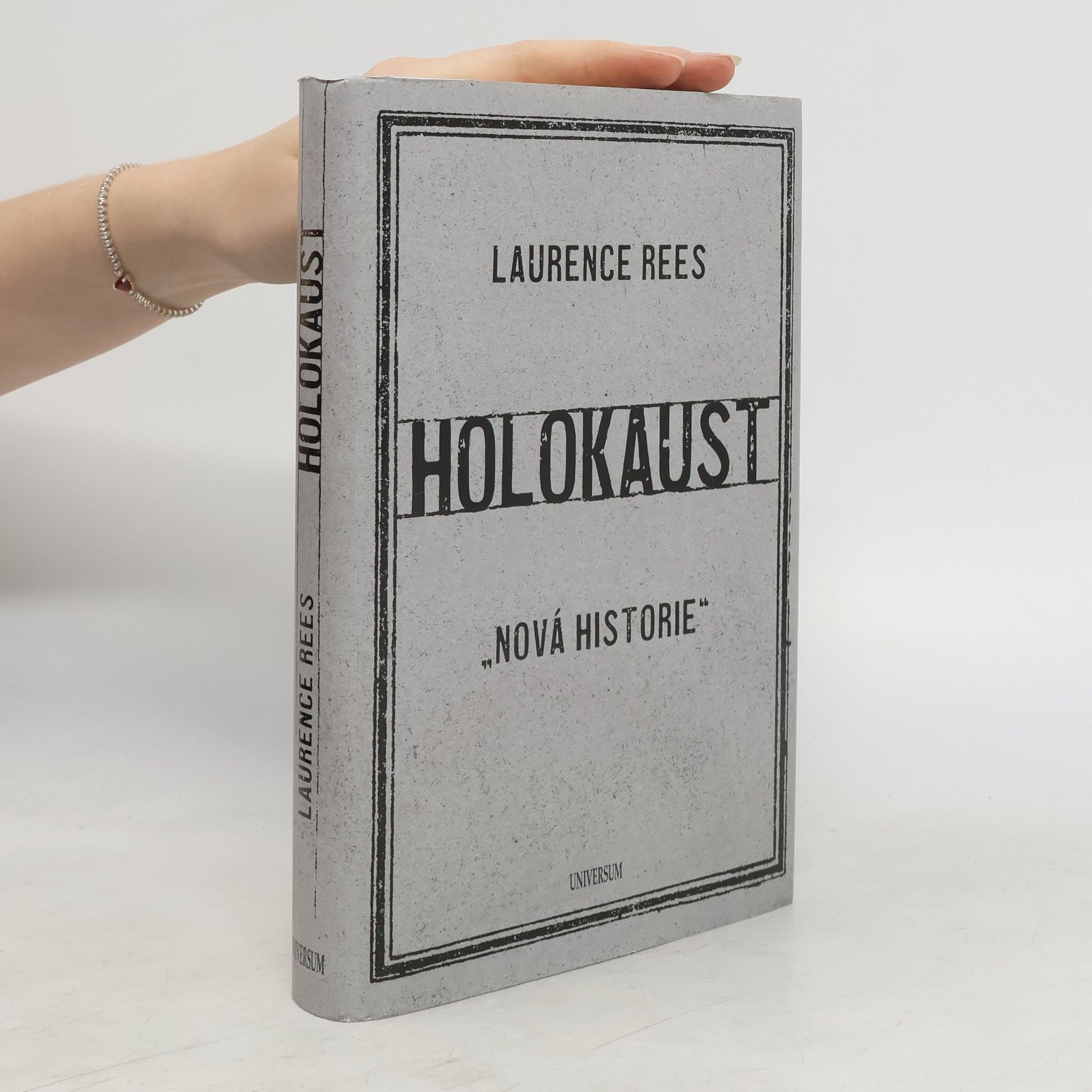 Laurence Rees Holokaust : "nová historie"