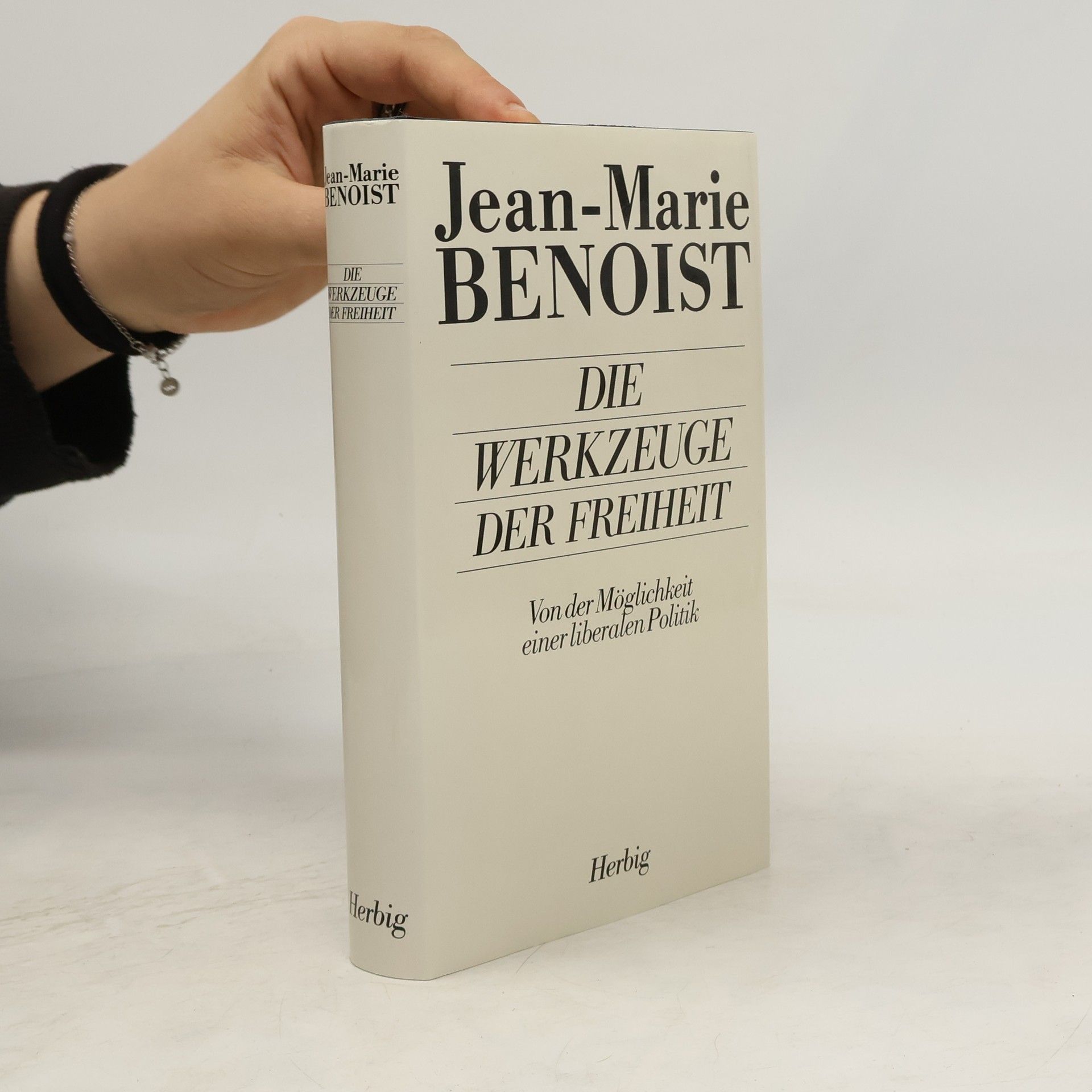 Jean Marie Benoist Die Werkzeuge der Freiheit