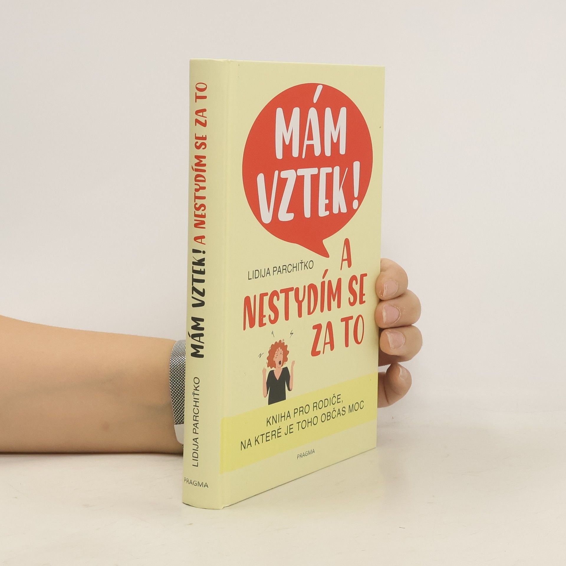 Mám vztek! A nestydím se za to