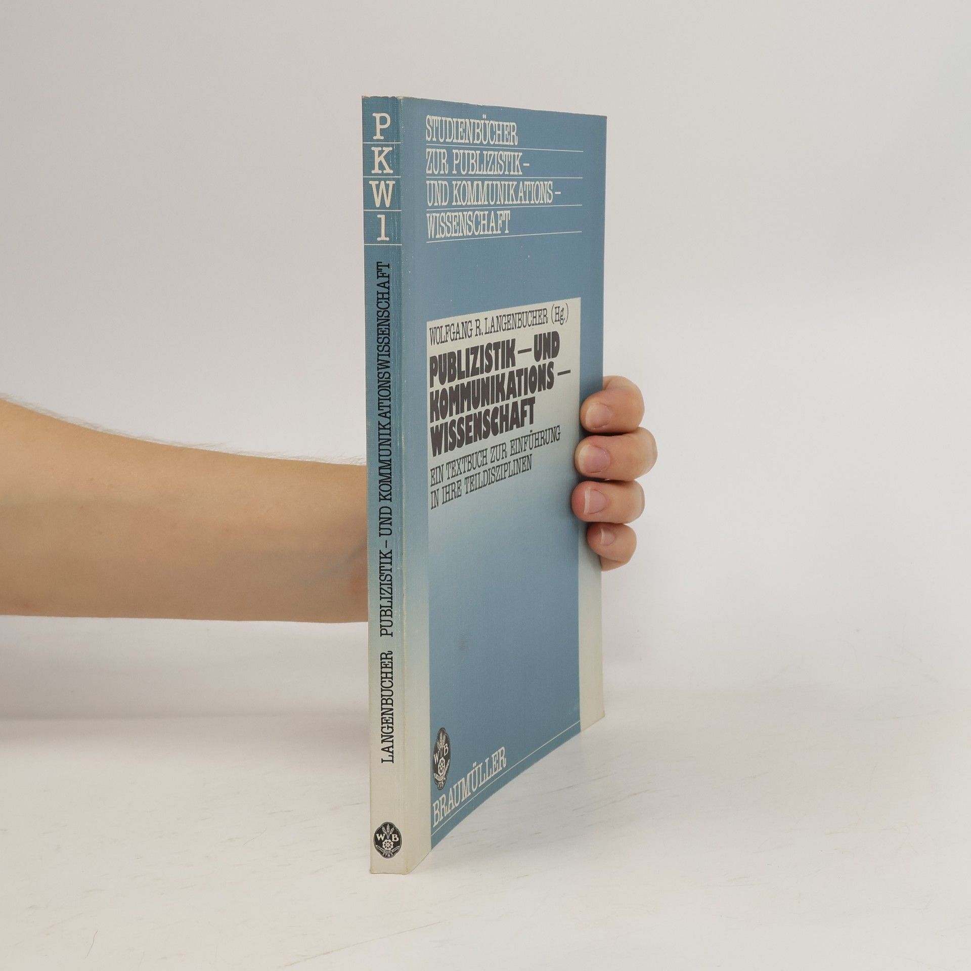Wolfgang R. Langenbucher Publizistik- und Kommunikationswissenschaft