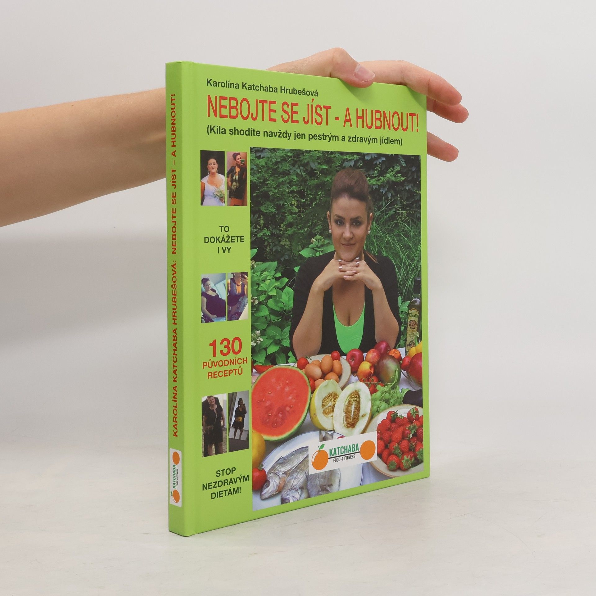 Karolína Katchaba Hrubešová Nebojte se jíst. A hubnout!