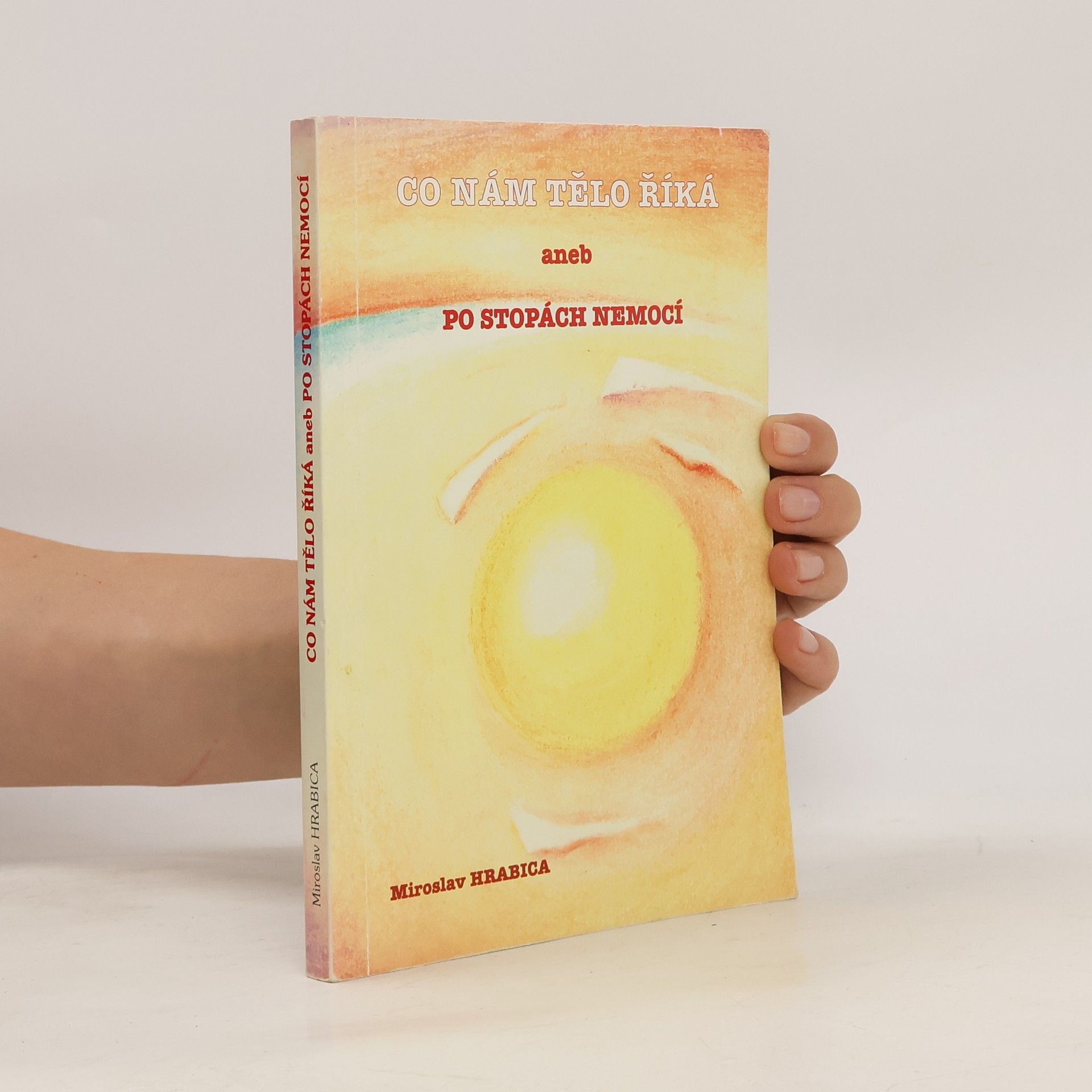 Co nám tělo říká, aneb, Po stopách nemocí