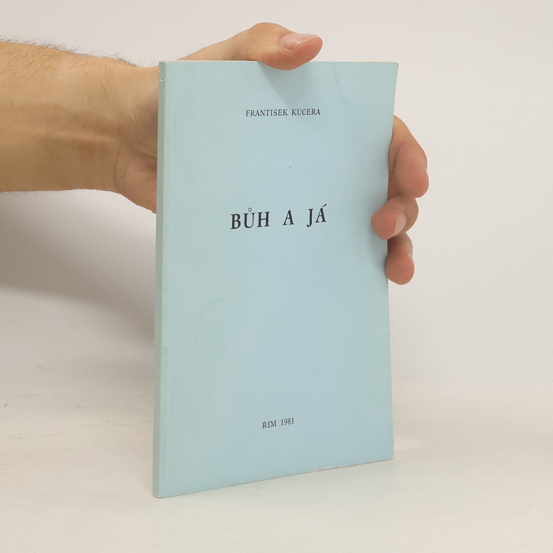 František Kučera Bůh a já