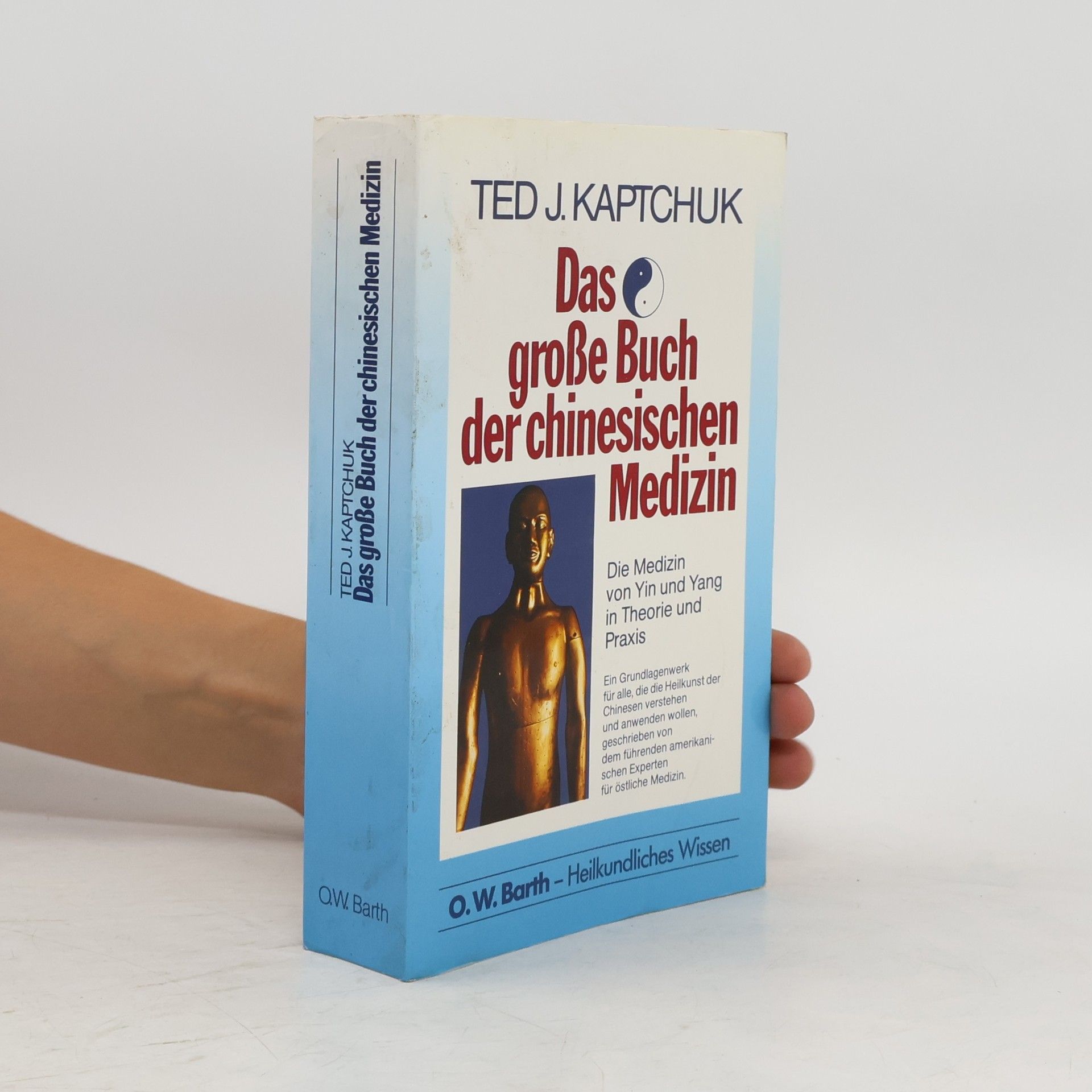 Ted J. Kaptchuk Das große Busch der chinesischen Medizin