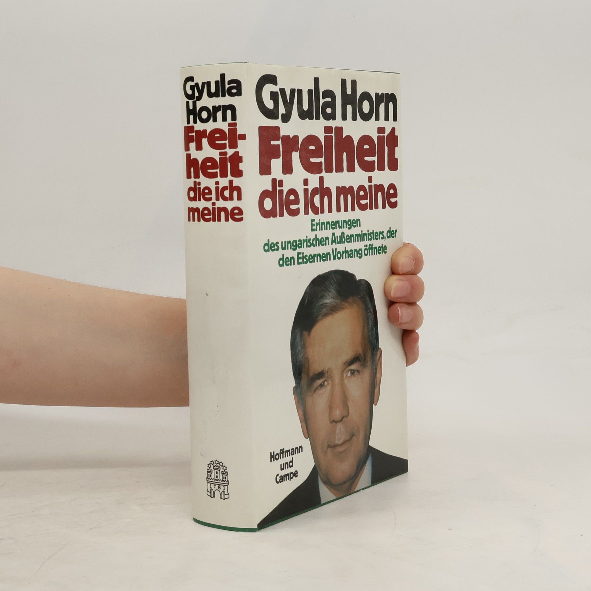 Gyula Horn Freiheit, die ich meine