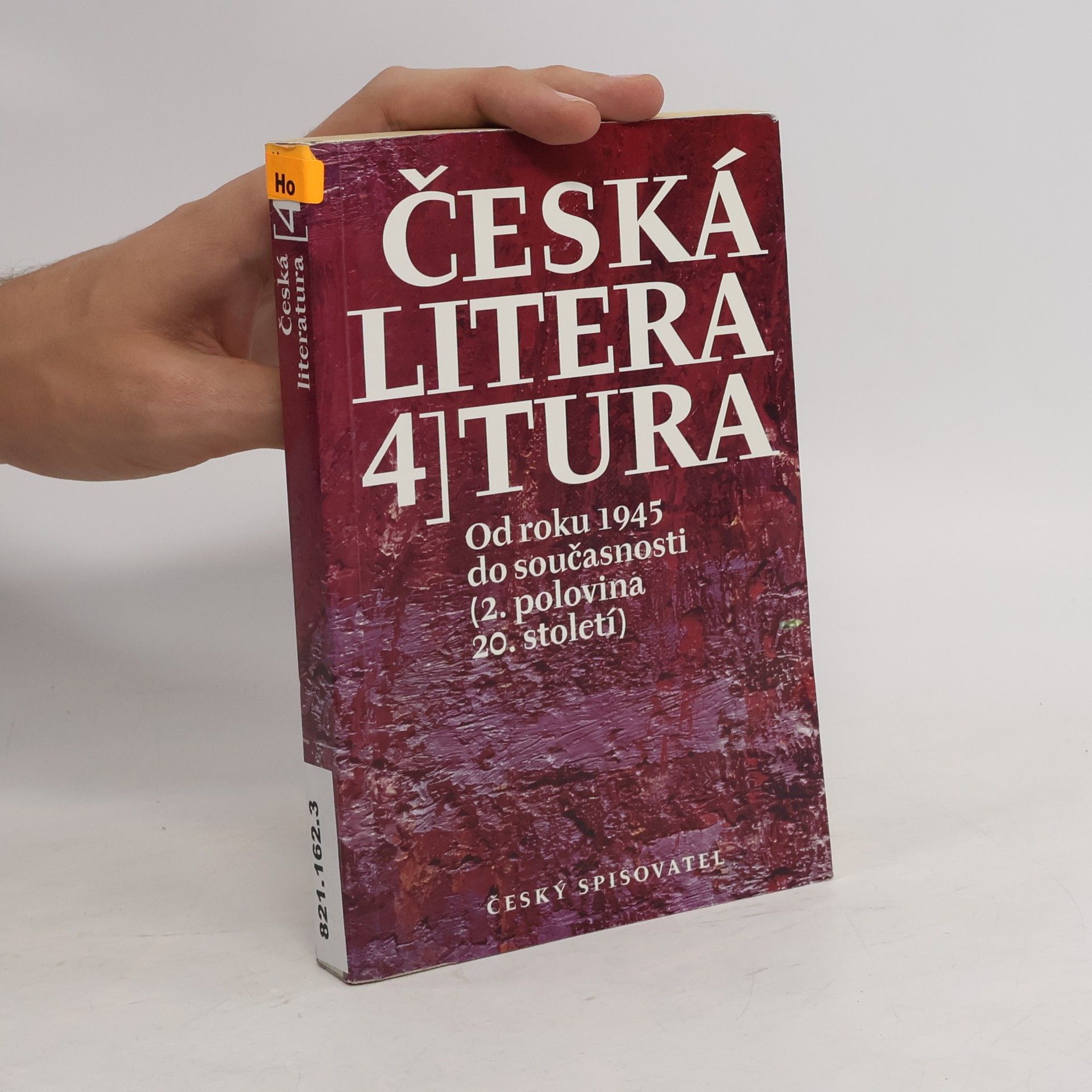 Jiří Holý Česká literatura 4. Od roku 1945 do současnosti.