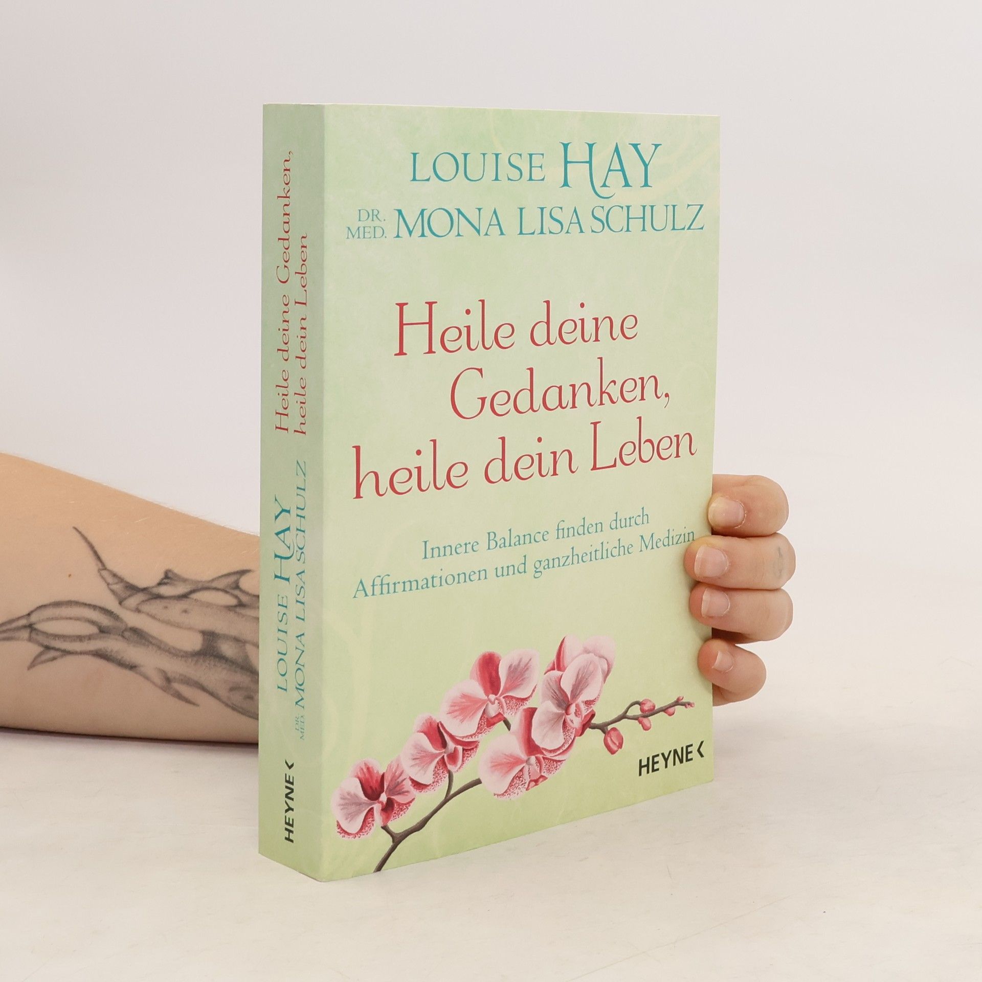 Louise Lynn Hay Heile deine Gedanken, heile dein Leben