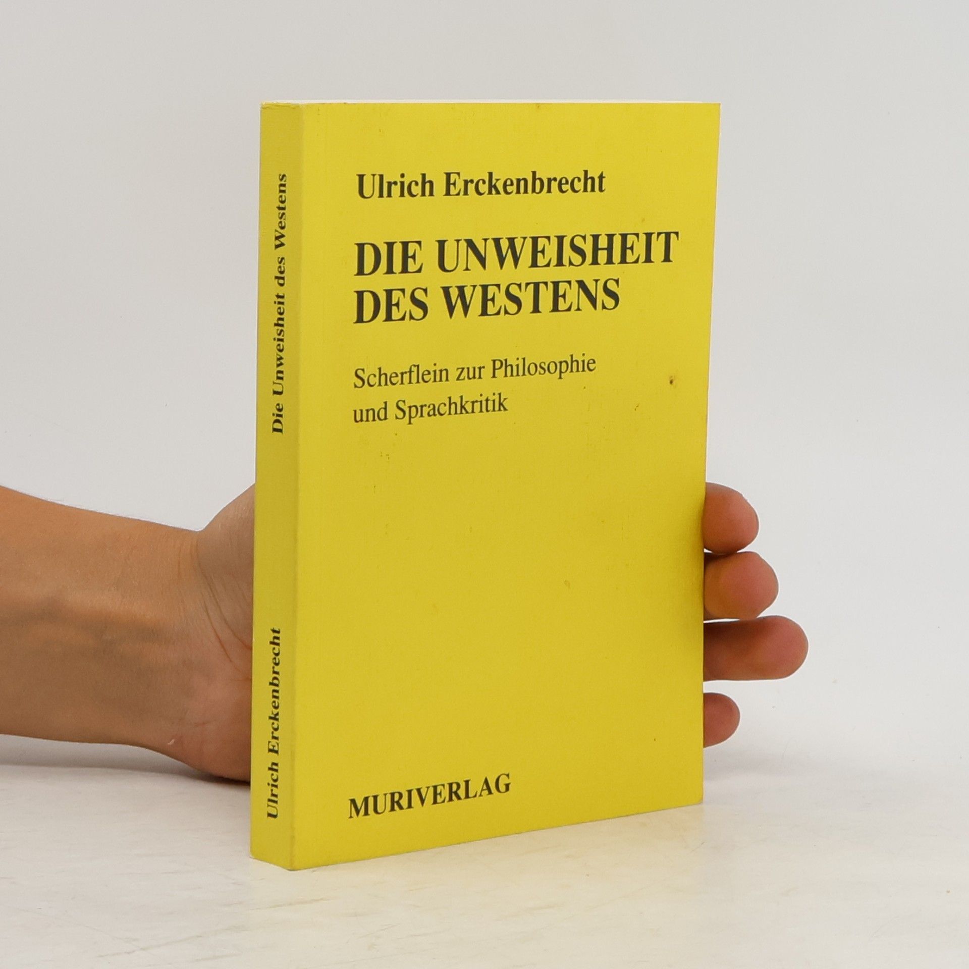 Ulrich Erckenbrecht Die Unweisheit des Westens