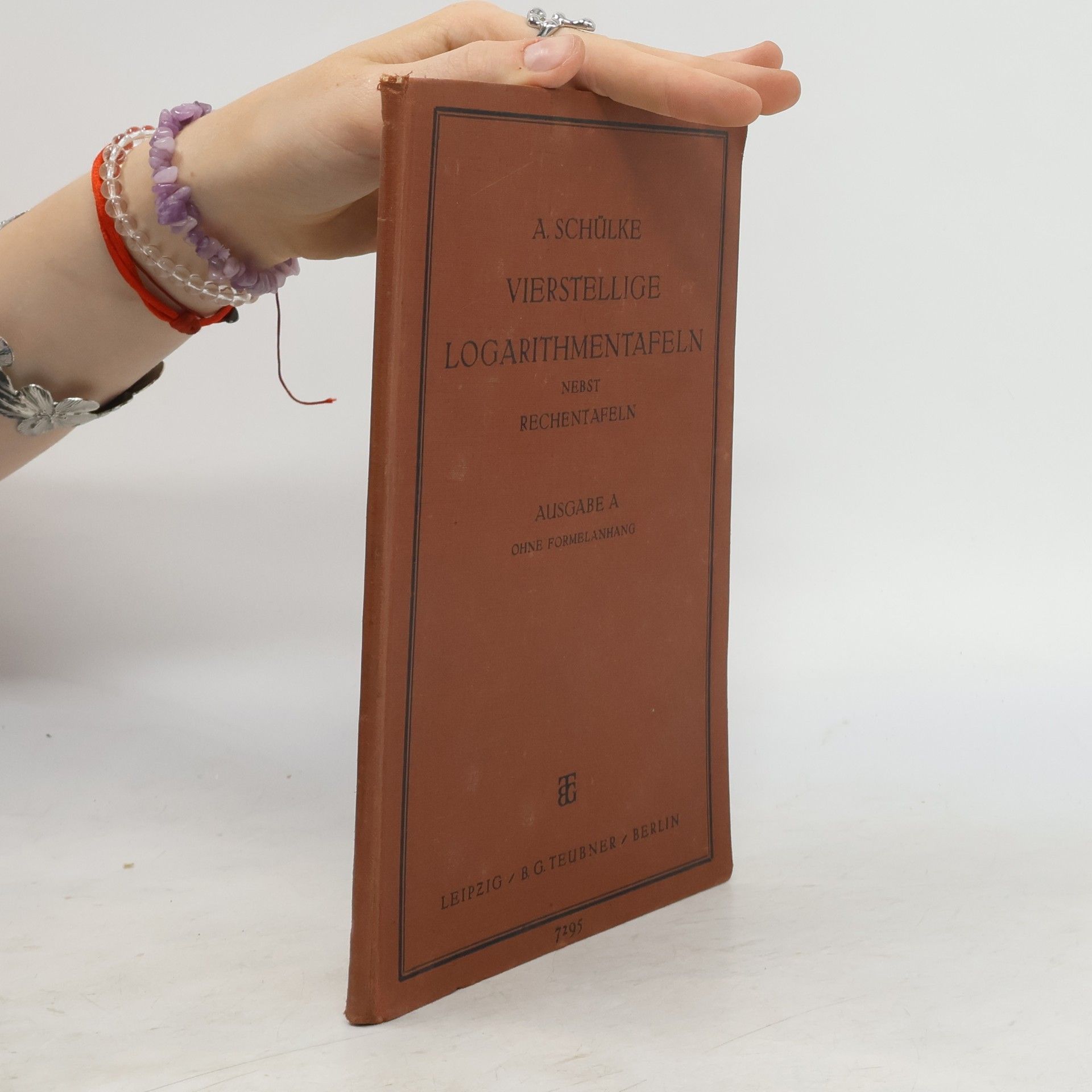 Albert Schülke Vierstellige Logarithmentafeln nebst Rechentafeln. Ausgabe A