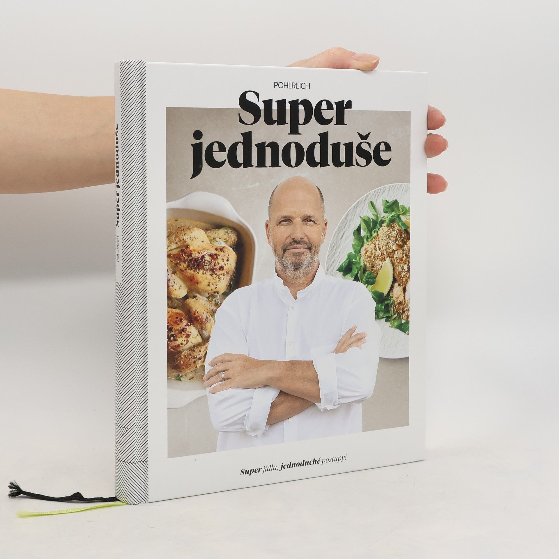 Zdeněk Pohlreich Super jednoduše : super jídla, jednoduché postupy!