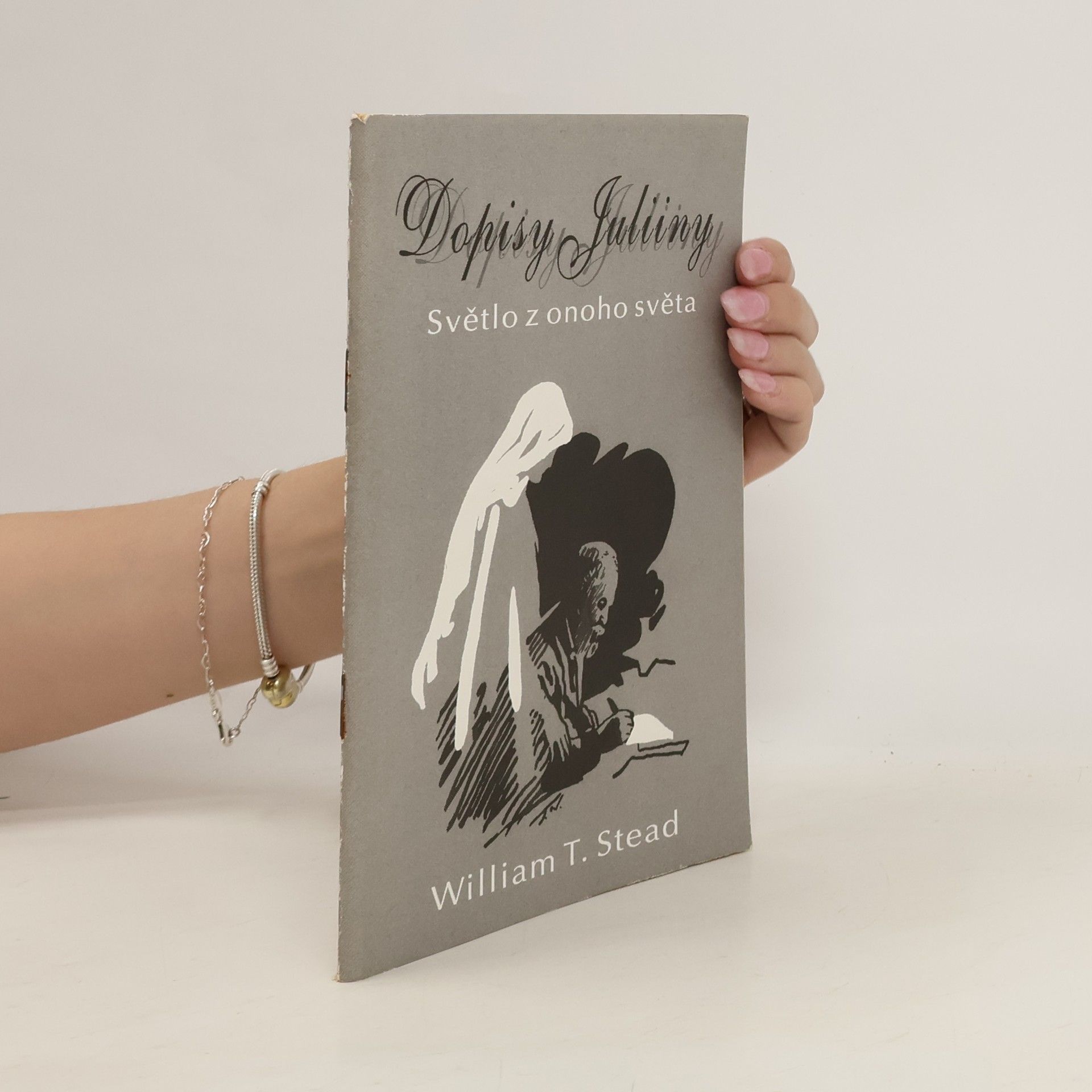 William T. Stead Dopisy Juliiny. Světlo z onoho světa