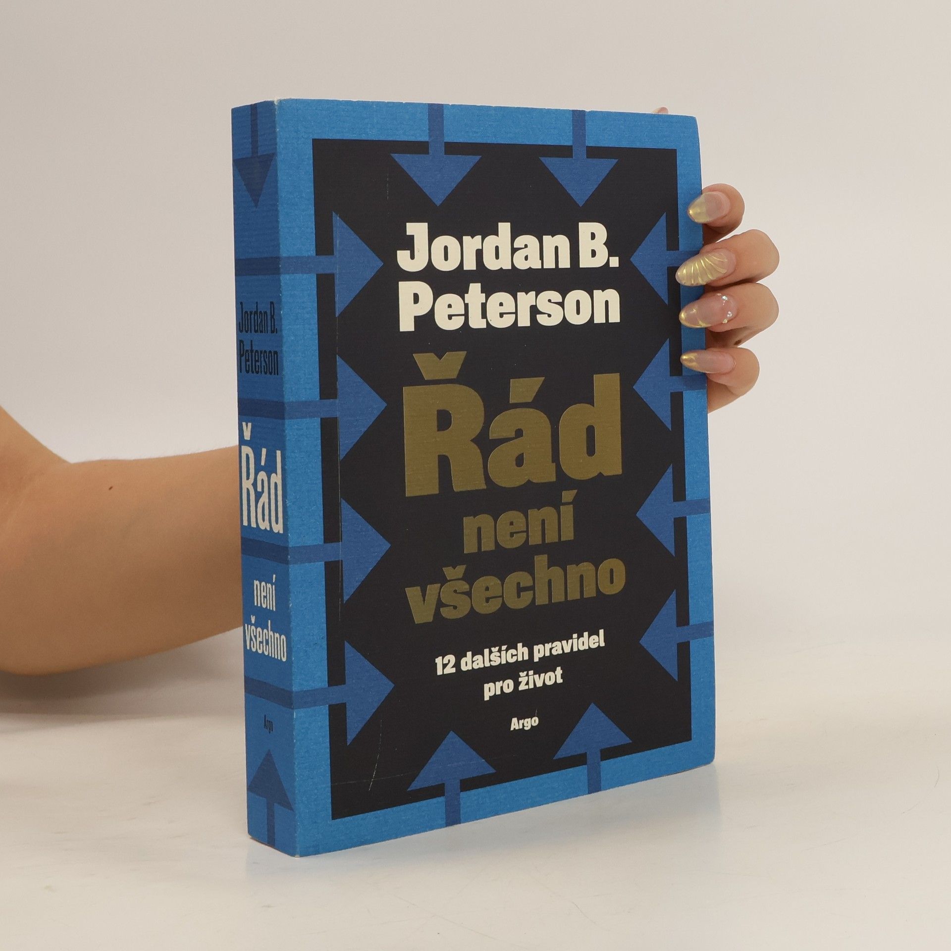 Jordan Peterson Řád není všechno : 12 dalších pravidel pro život