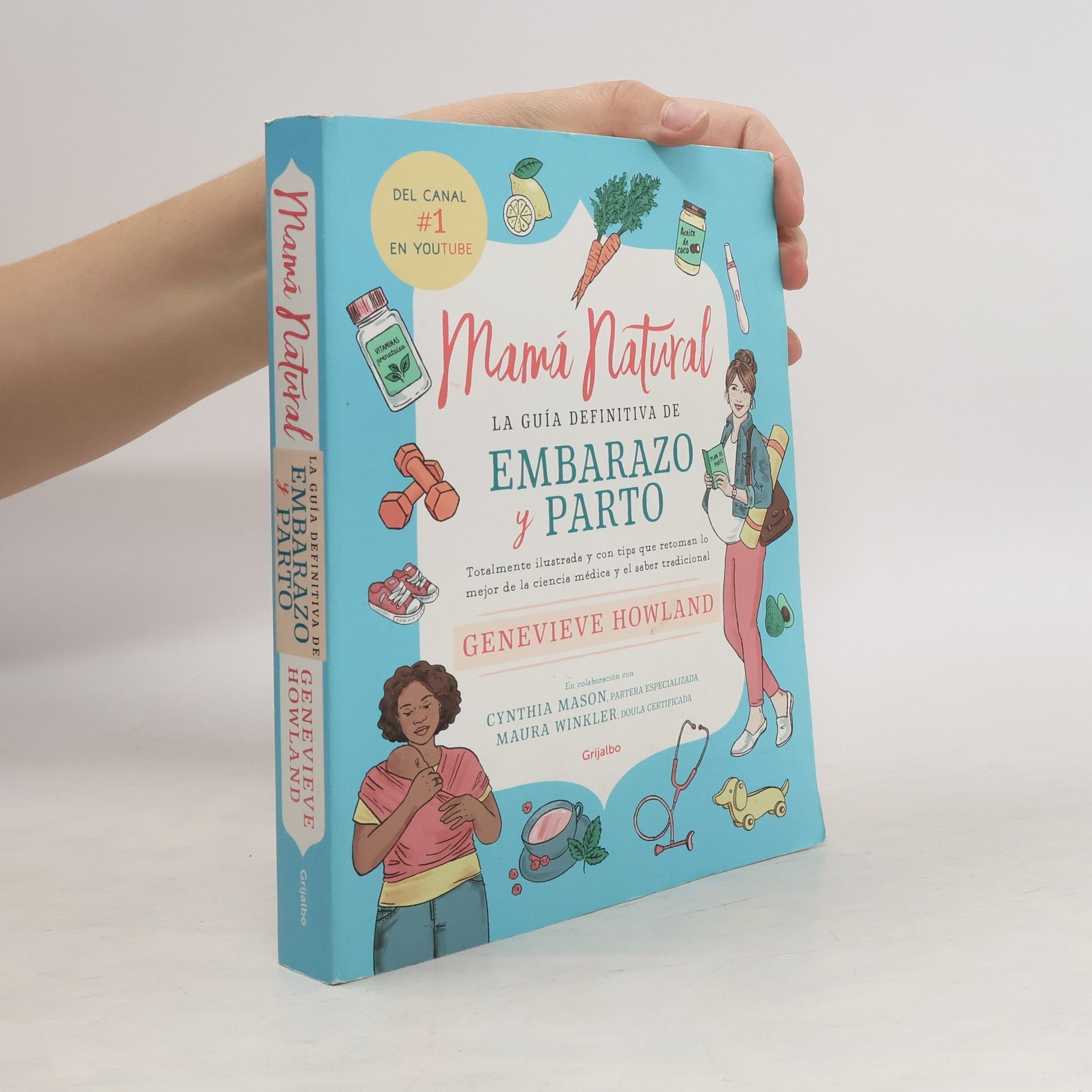 Genevieve Howland Mamá natural / The Mama Natural Week-by-Week Guide to Pregnancy and Childbirth