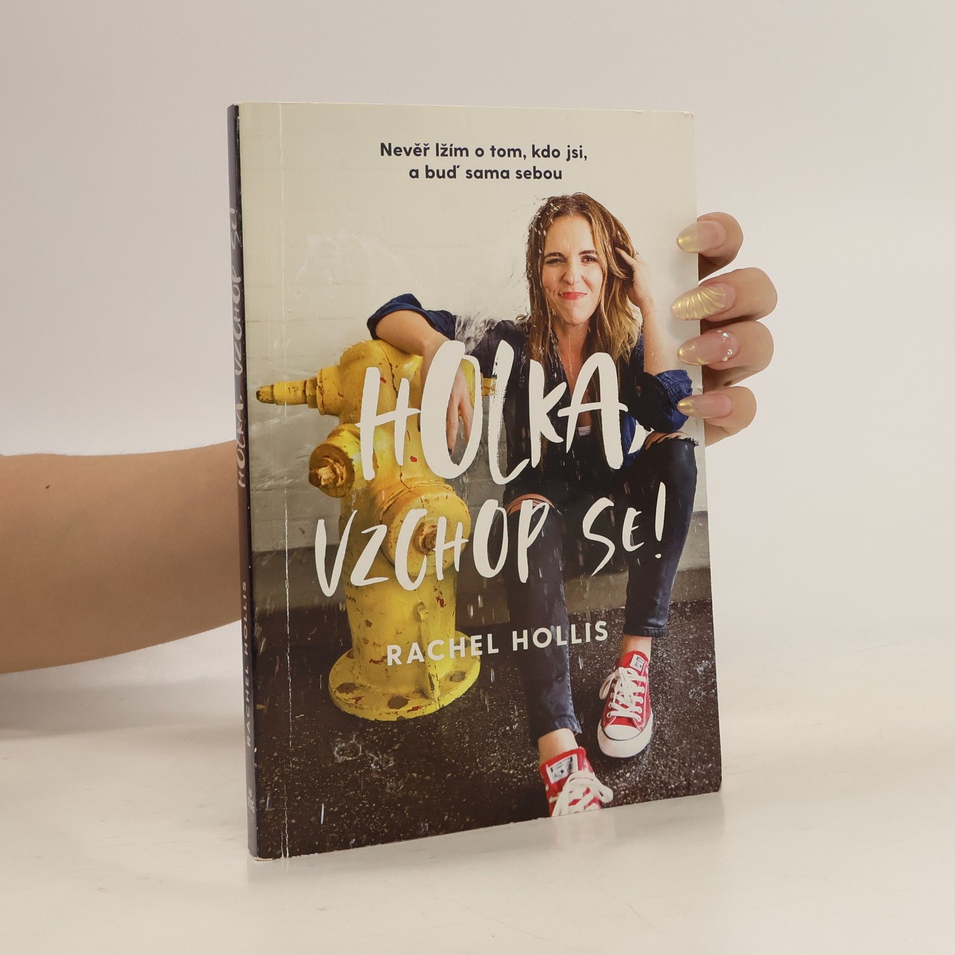Rachel Hollis Holka, vzchop se! Nevěř lžím o tom, kdo jsi, a buď sama sebou