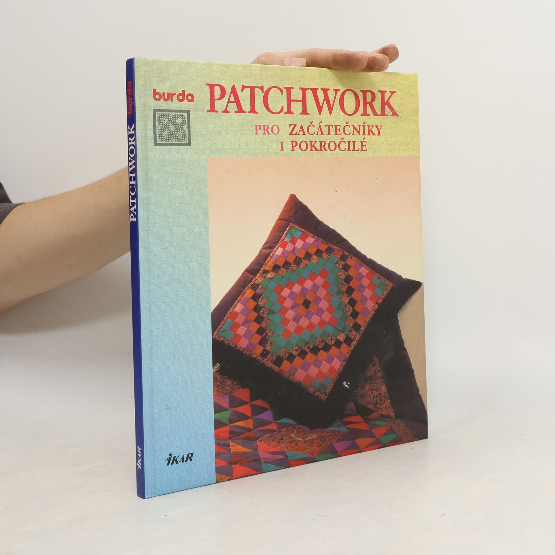 Kolektiv autorů Patchwork pro začátečníky i pokročilé