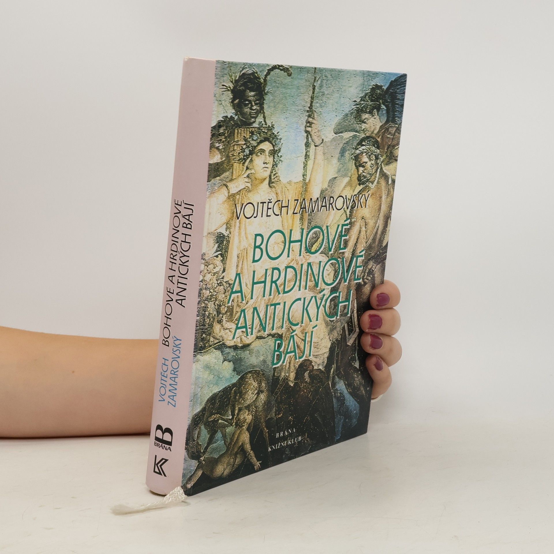 Vojtěch Zamarovský Bohové a hrdinové antických bájí