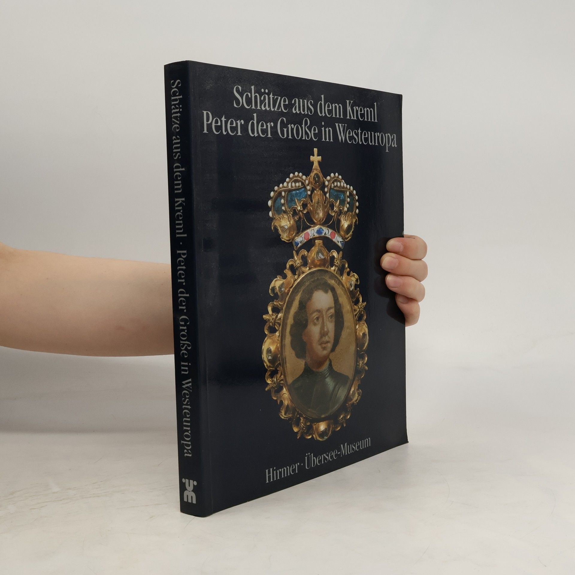 Albert Hirmer Schätze aus dem Kreml. Peter der Grosse in Westeuropa