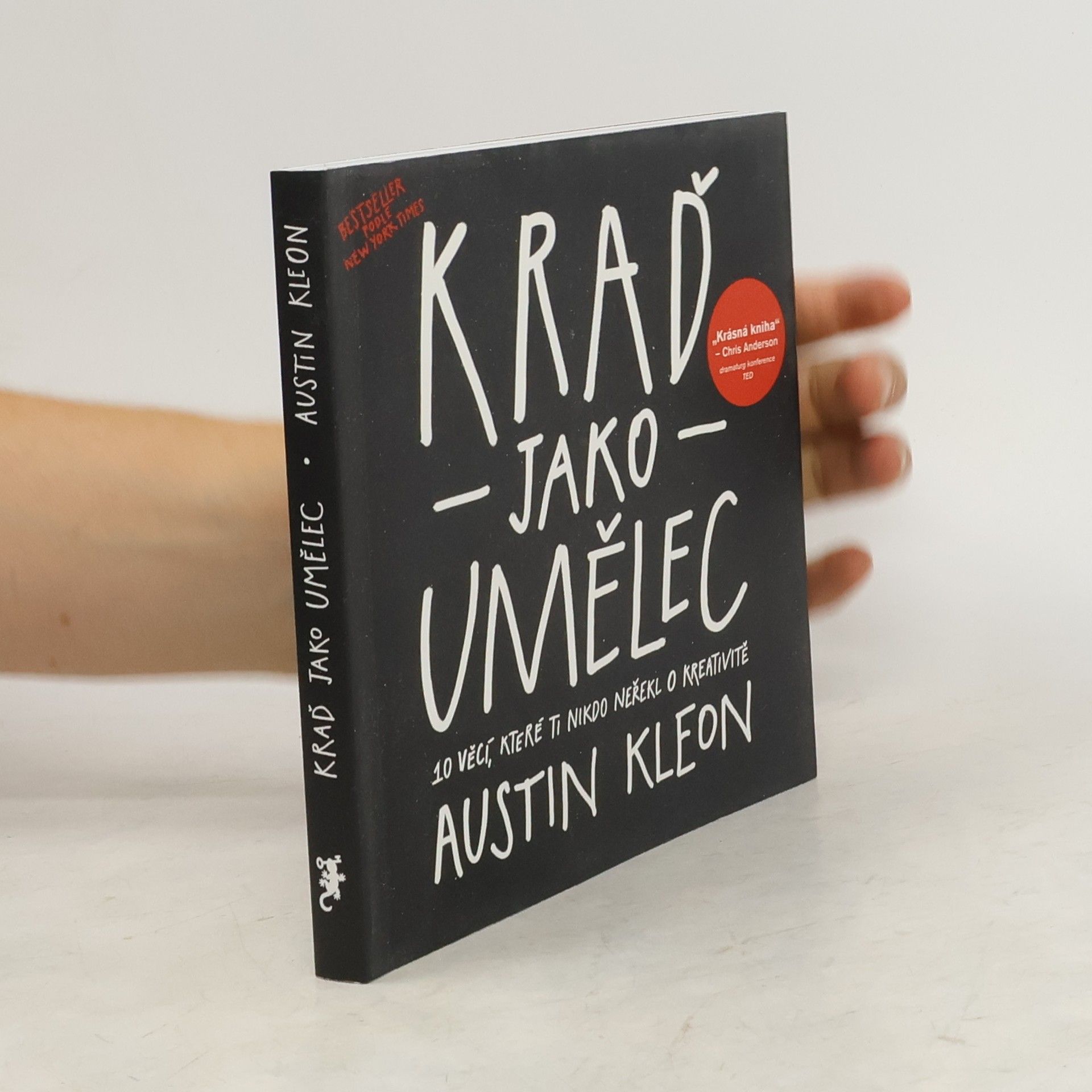 Austin Kleon Kraď jako umělec. 10 věcí, které ti nikdo neřekl o kreativitě