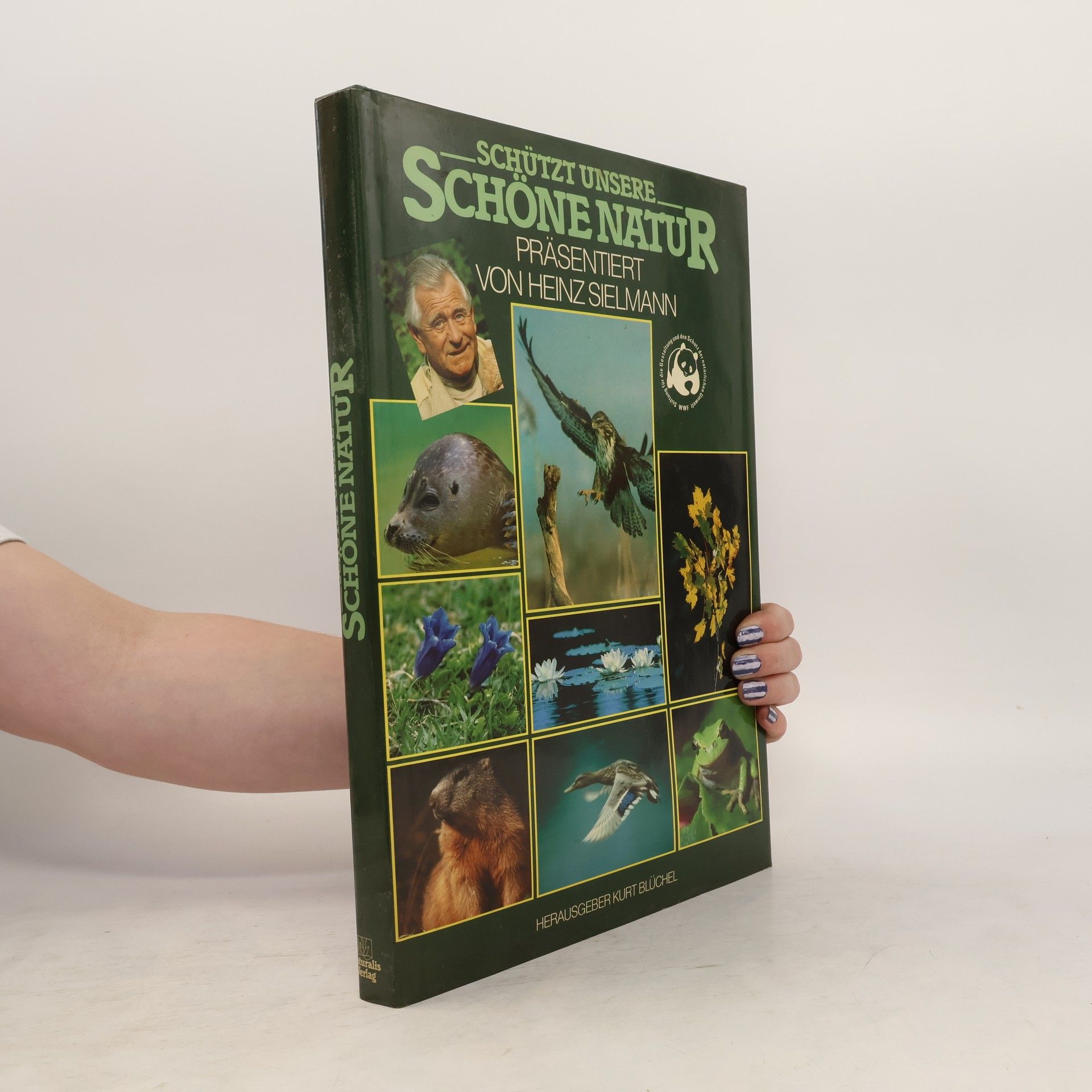 Kurt G. Blüchel Schützt unsere Schöne Natur