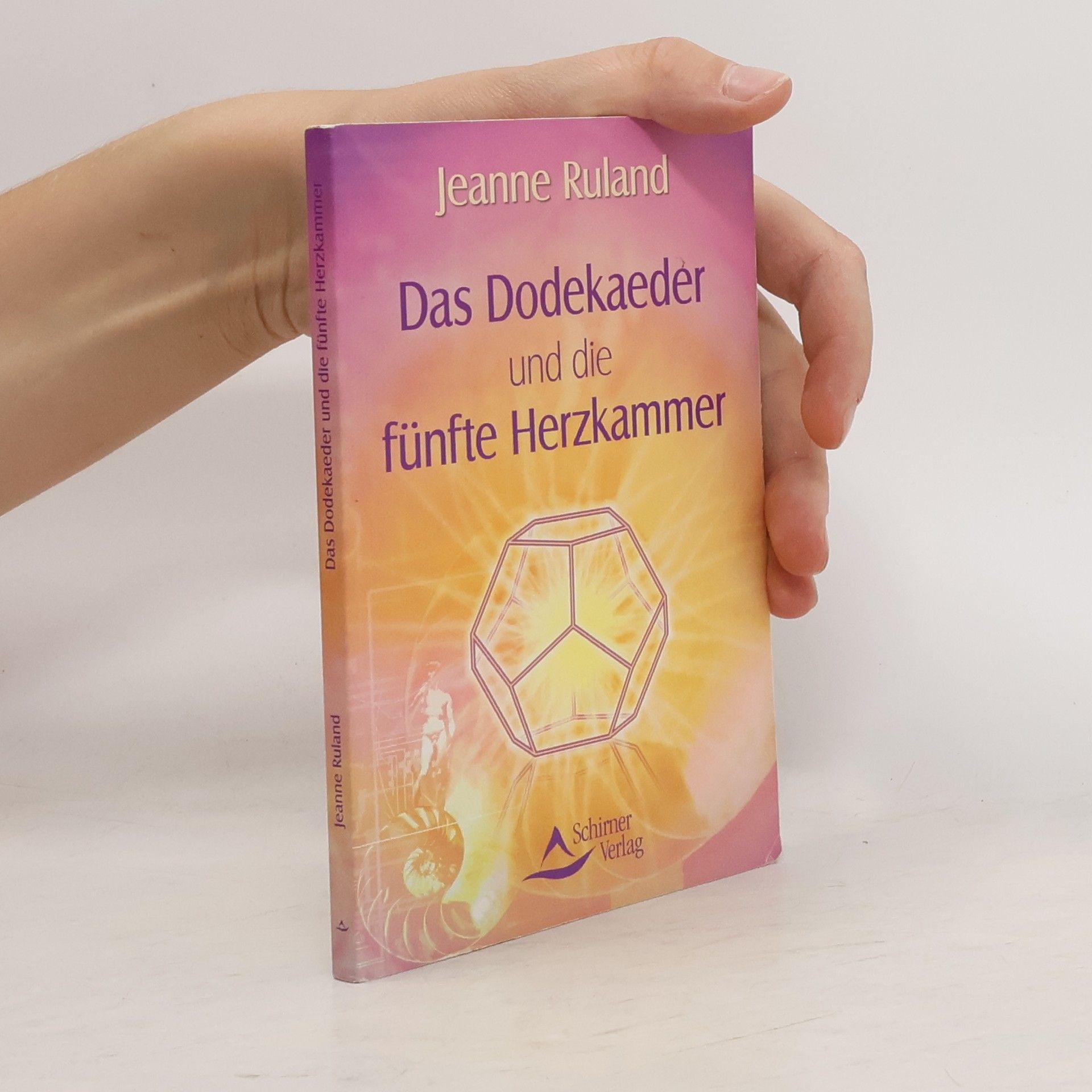 Jeanne Ruland Das Dodekaeder und die fünfte Herzkammer